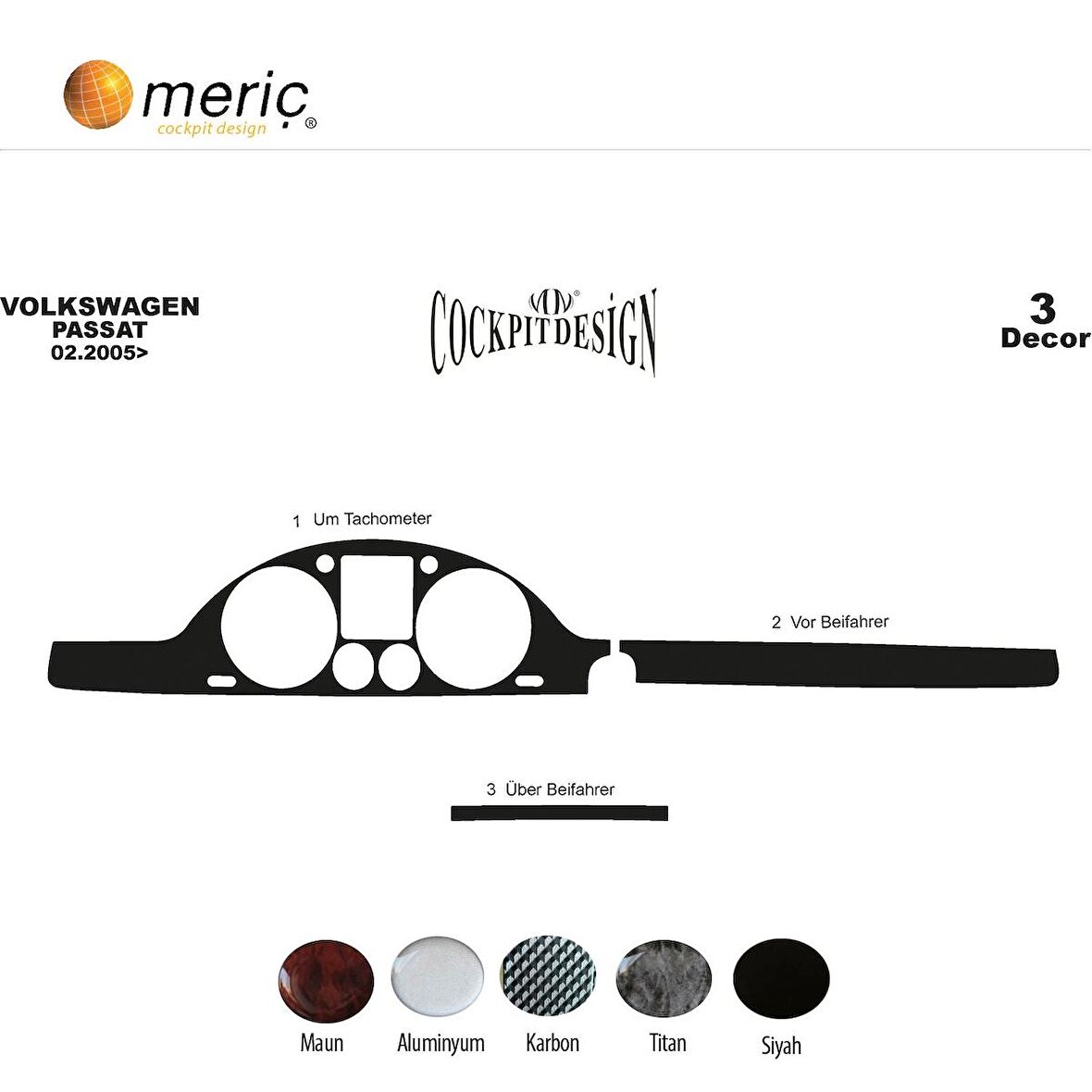 Meriç® Volkswagen Passat Ön Torpido Kaplama 3 Parça 2005-2010