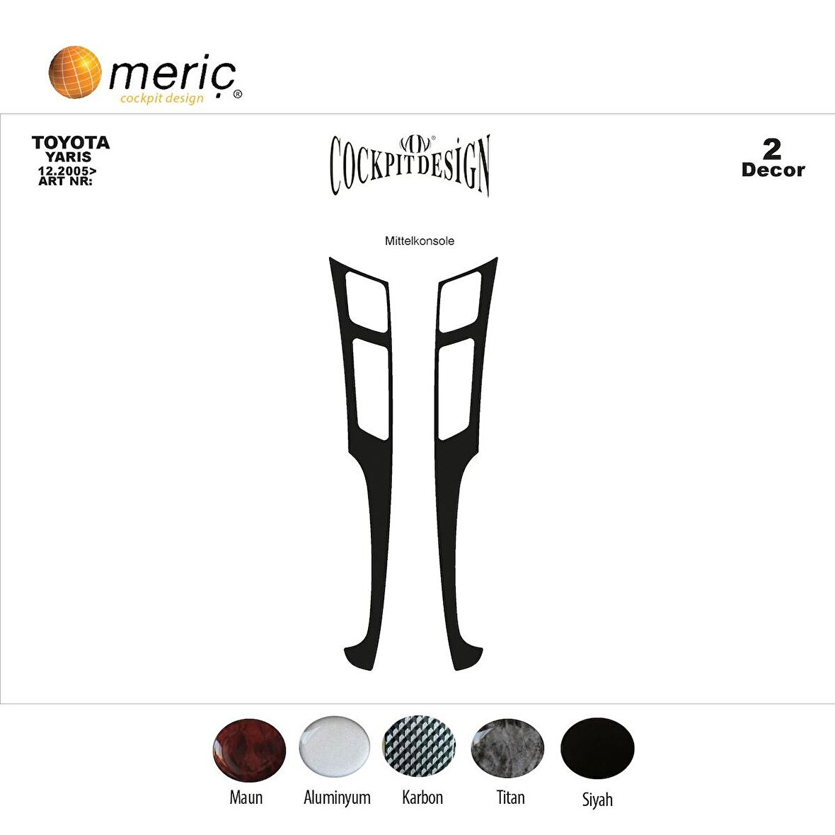 Meriç® Toyota Yaris Ön Torpido Kaplama 2 Parça 2005-2009
