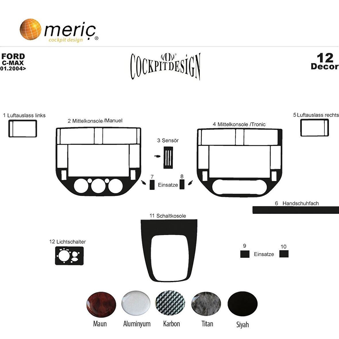 Meriç® Ford C-Max Ön Torpido Kaplama 12 Parça 2004-2010