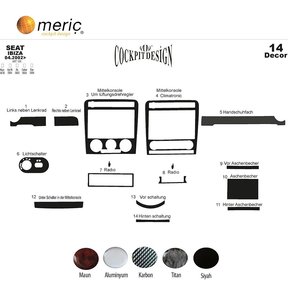 Meriç® Seat Ibiza Ön Torpido Kaplama 14 Parça 2002-2010