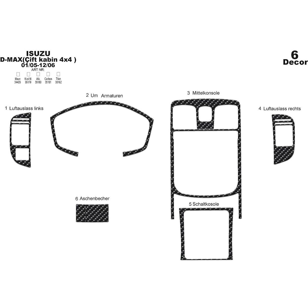 Meriç® Isuzu D Max Çift Kabin 4x4 Maun Kaplama 6 Parça 2005-2006