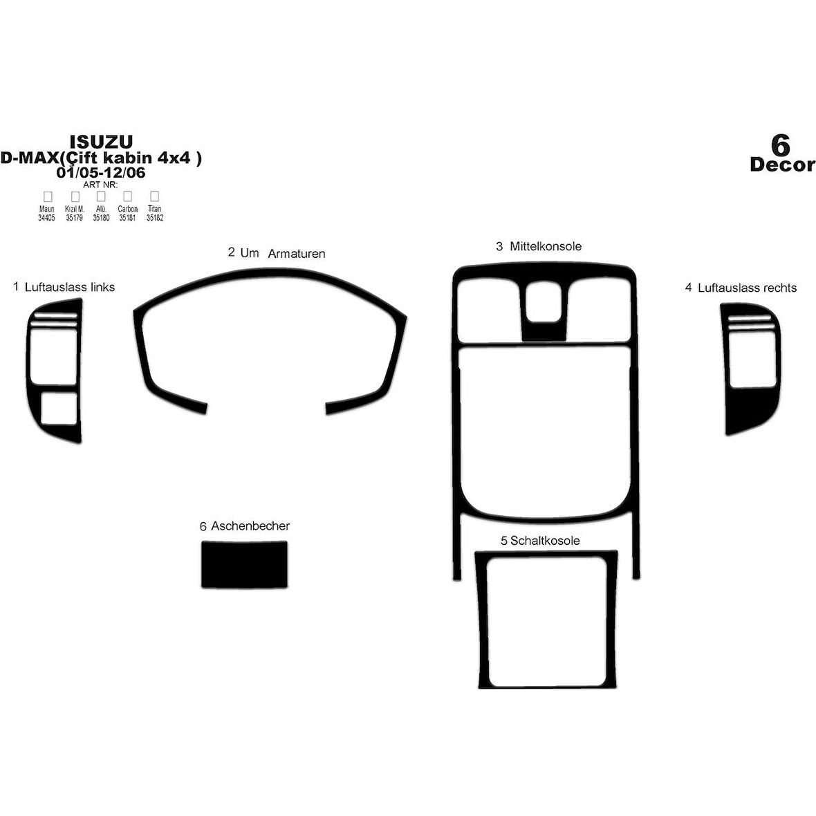 Meriç® Isuzu D Max Çift Kabin 4x4 Maun Kaplama 6 Parça 2005-2006