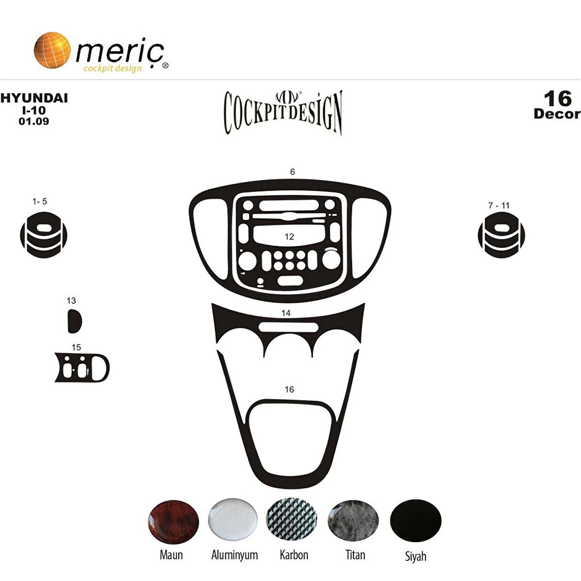 Meriç® Hyundai i10 Ön Torpido Kaplama 16 Parça 2008-2012