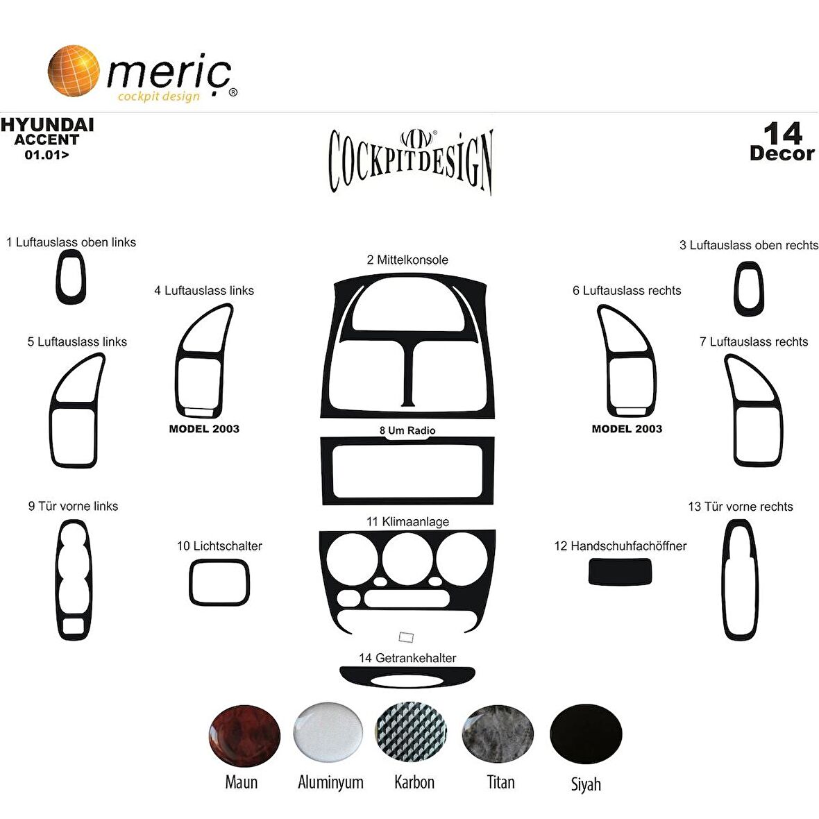 Meriç® Hyundai Accent Ön Torpido Kaplama 14 Parça 2001-2005