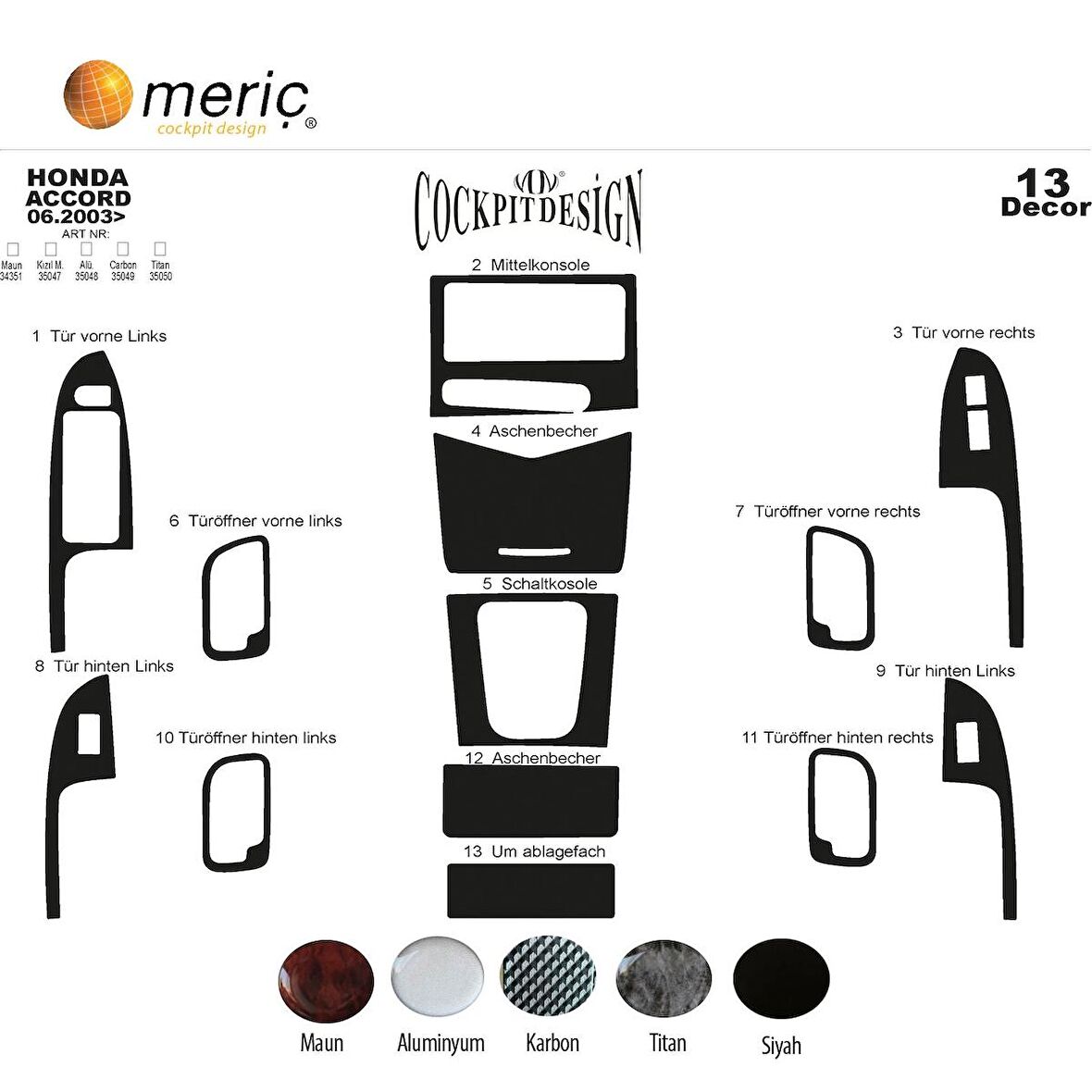 Meriç® Honda Accord Ön Torpido Kaplama 13 Parça 2003-2009