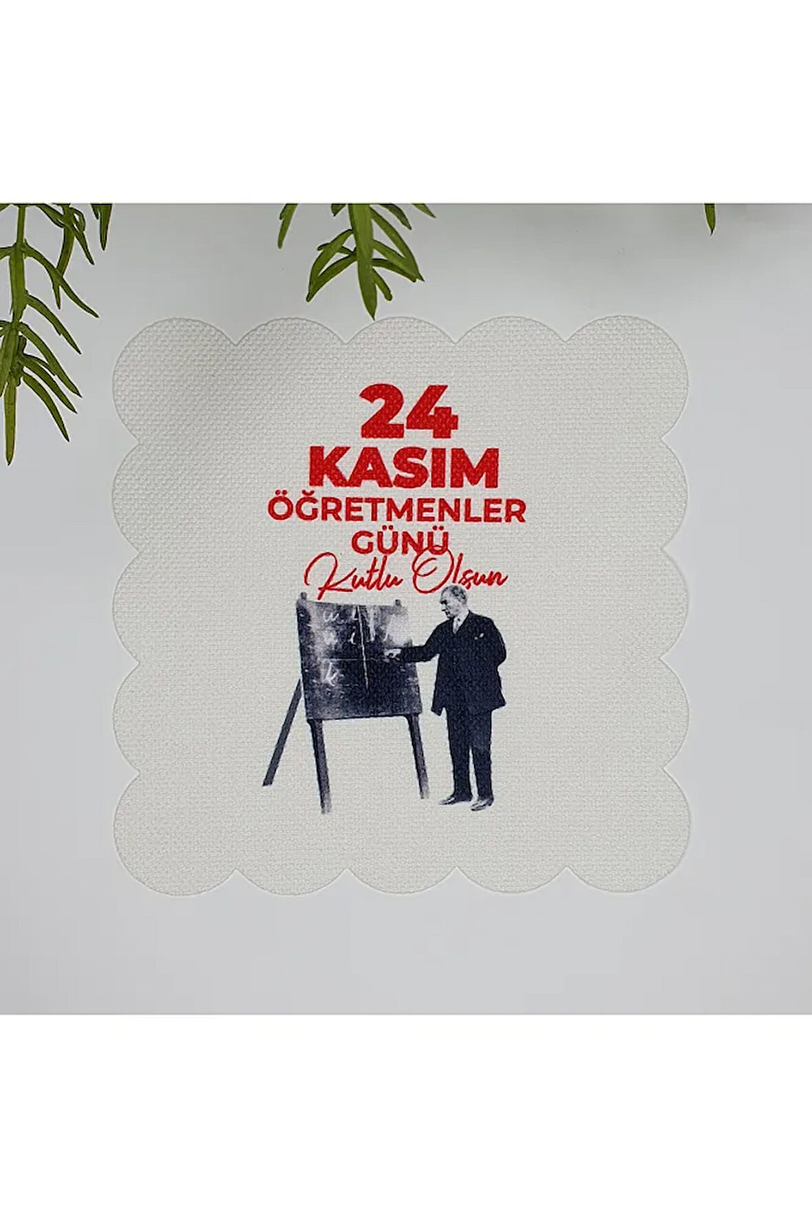 24 Kasım Atatürk ve Öğretmenler Günü Temalı Yıkanabilir Kumaş  Kokteyl Peçetesi 1 Adet