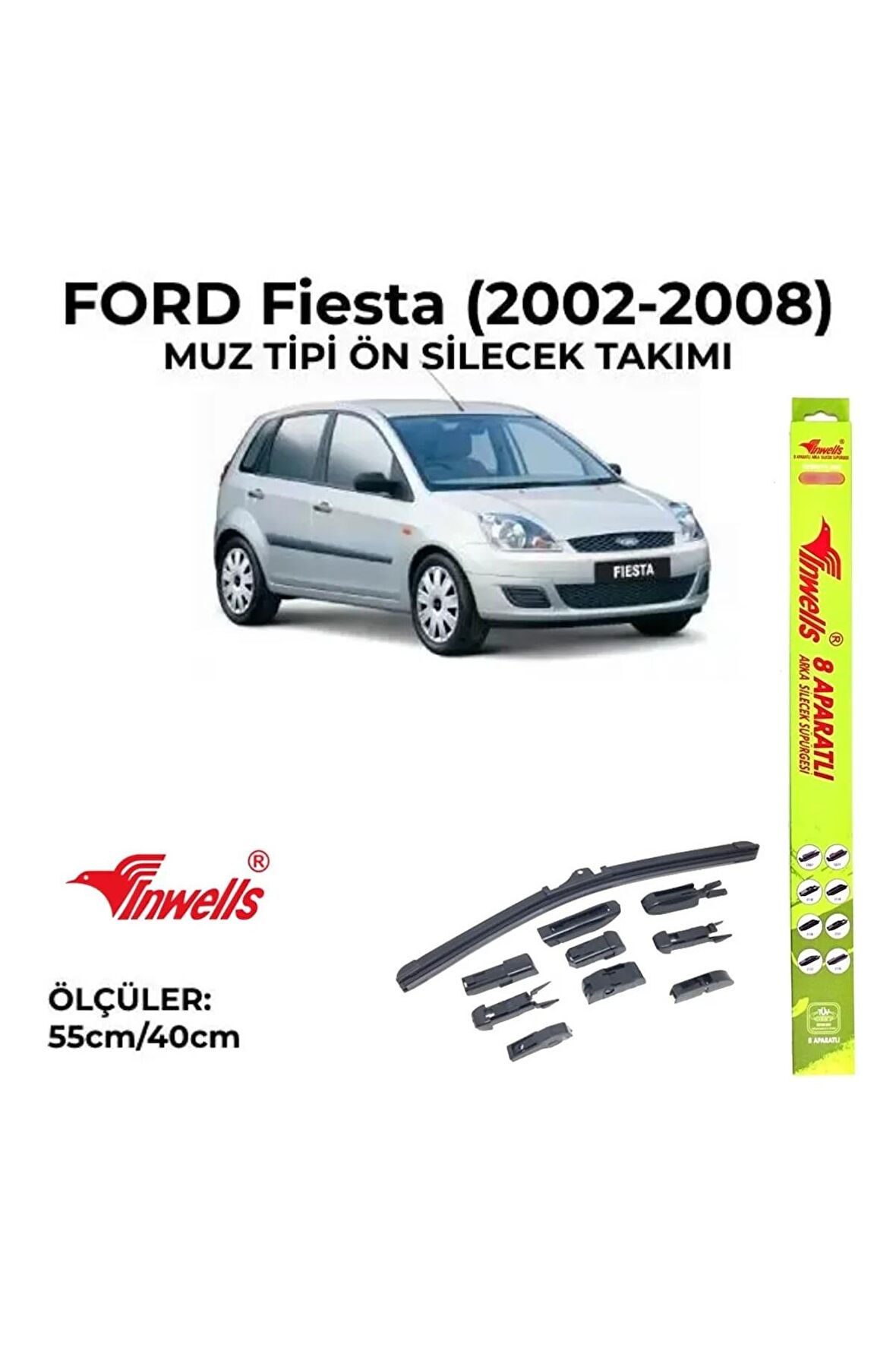 Ford Fiesta (2002-2008) Ön Silecek Takımı 550x400mm (aparatlı) -