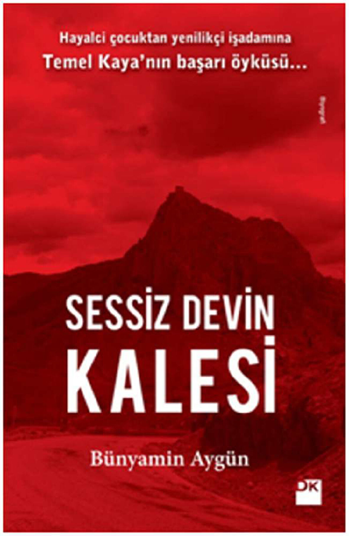 Sessiz Devin Kalesi Hayalci Çocuktan Yenilikçi İşadamına Temel Kaya'nın Başarı Öyküsü