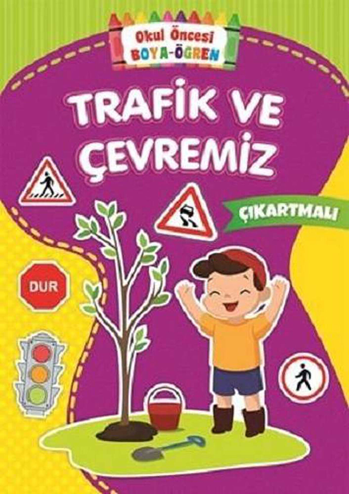 Trafik ve Çevremiz - Okul Önce Boya-Öğren