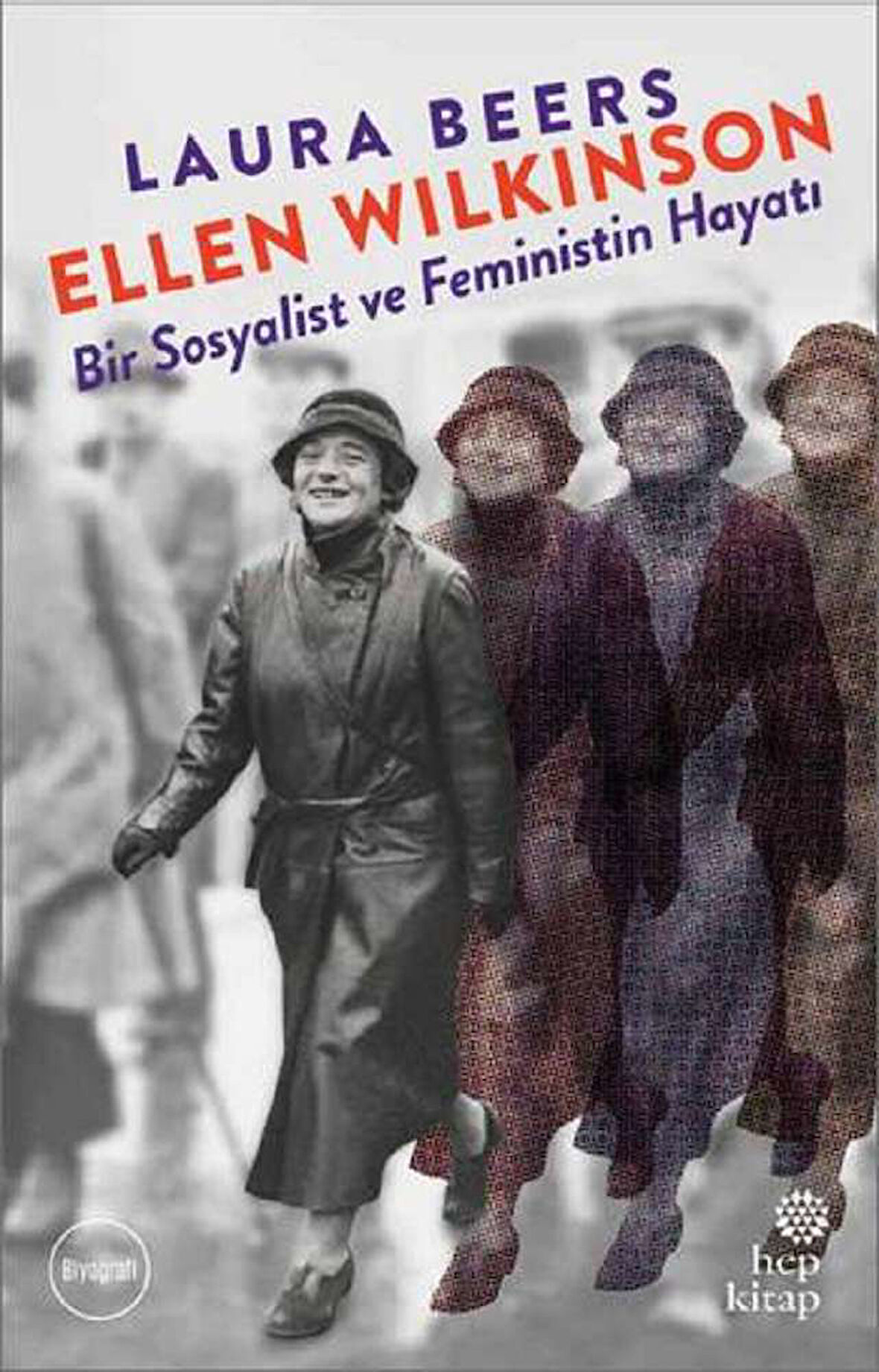 Ellen Wilkinson: Bir  Sosyalist ve Feministin Hayatı
