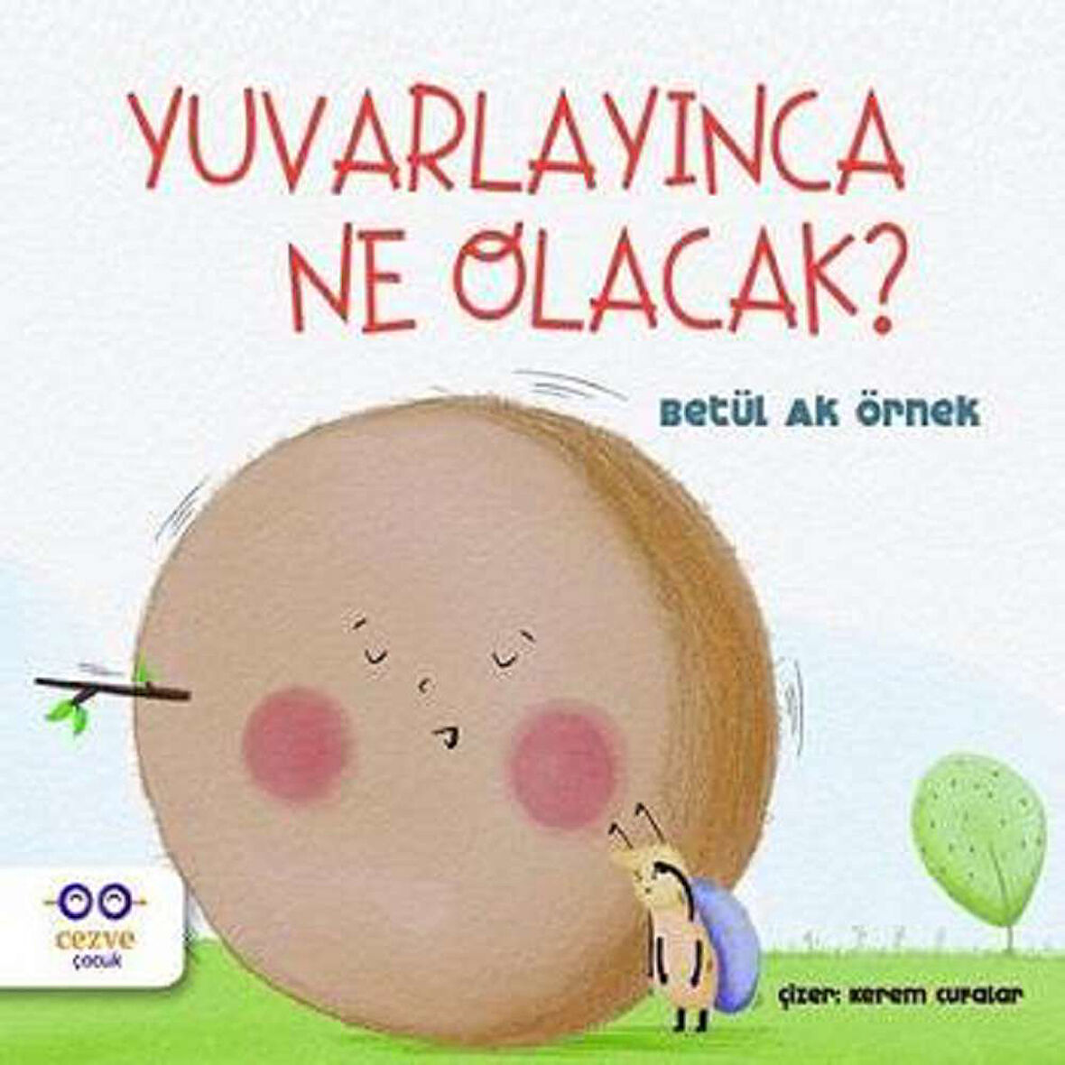 Yuvarlayınca Ne Olacak?