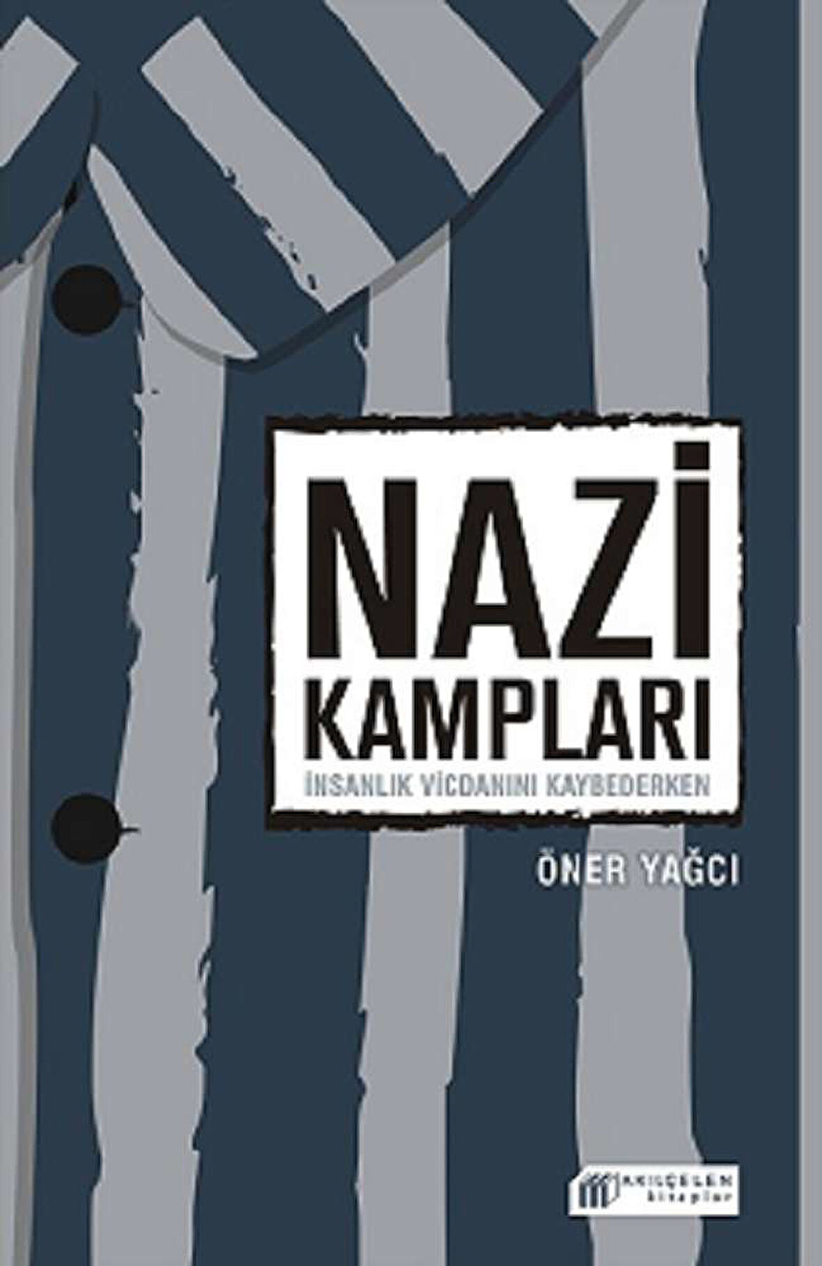 Nazi Kampları - İnsanlık Vicdanını Kaybederken