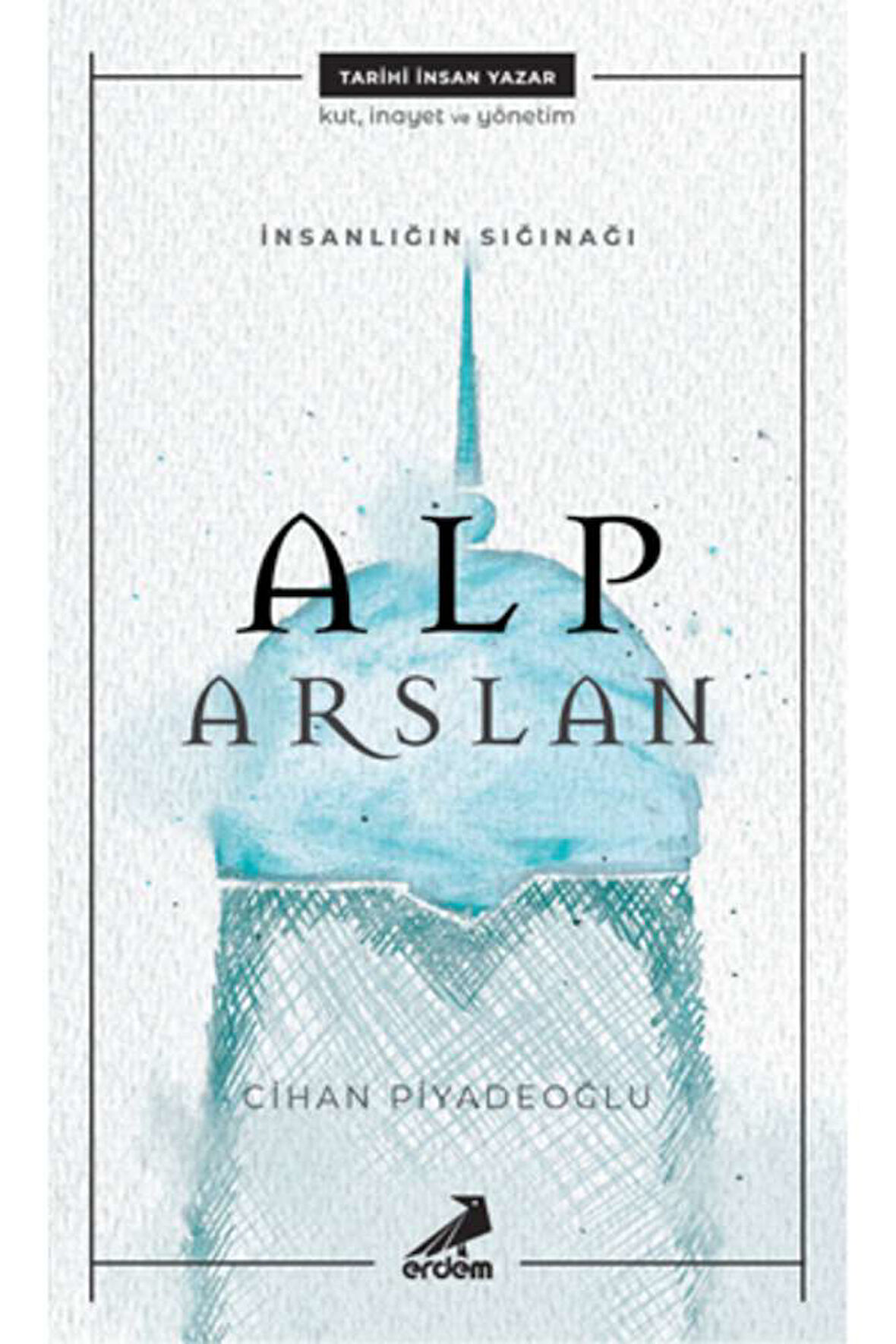 İnsanlığın Sığınağı - Alp Arslan