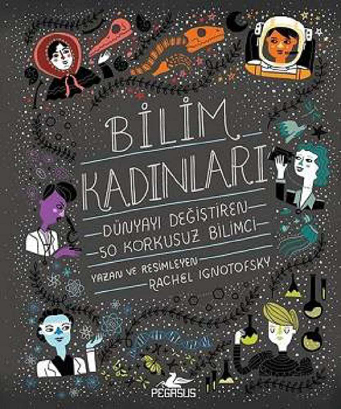 Bilim Kadınları - Dünyayı Değiştiren 50 Korkusuz Bilimci