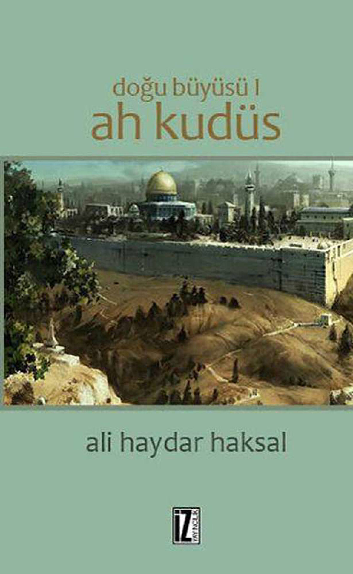 Doğu Büyüsü 1 -  Ah Kudüs