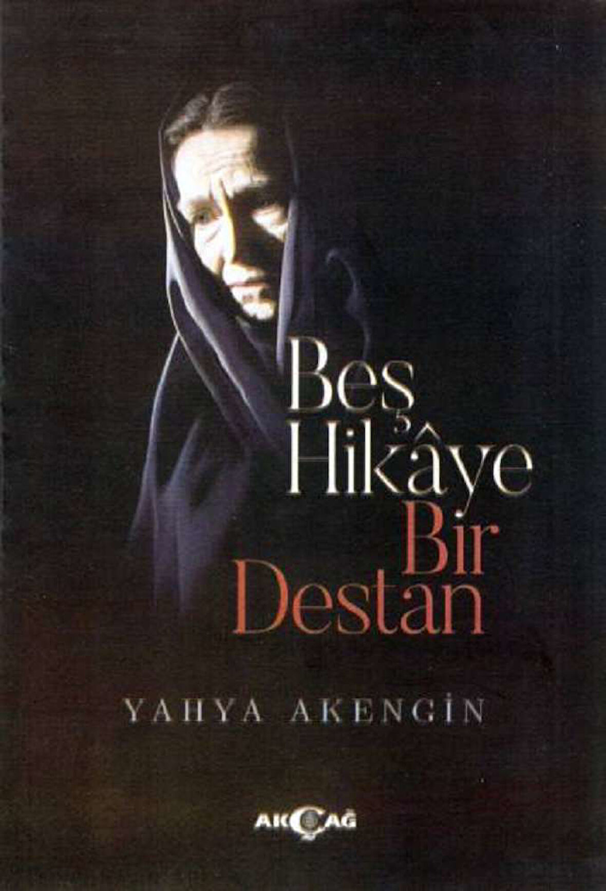 Beş Hikaye Bir Destan