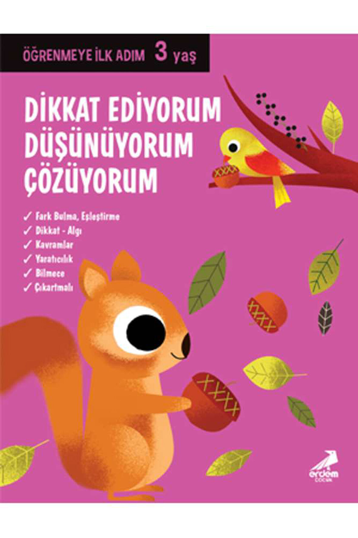 Dikkat Ediyorum , Düşünüyorum , Çözüyorum  3 Yaş