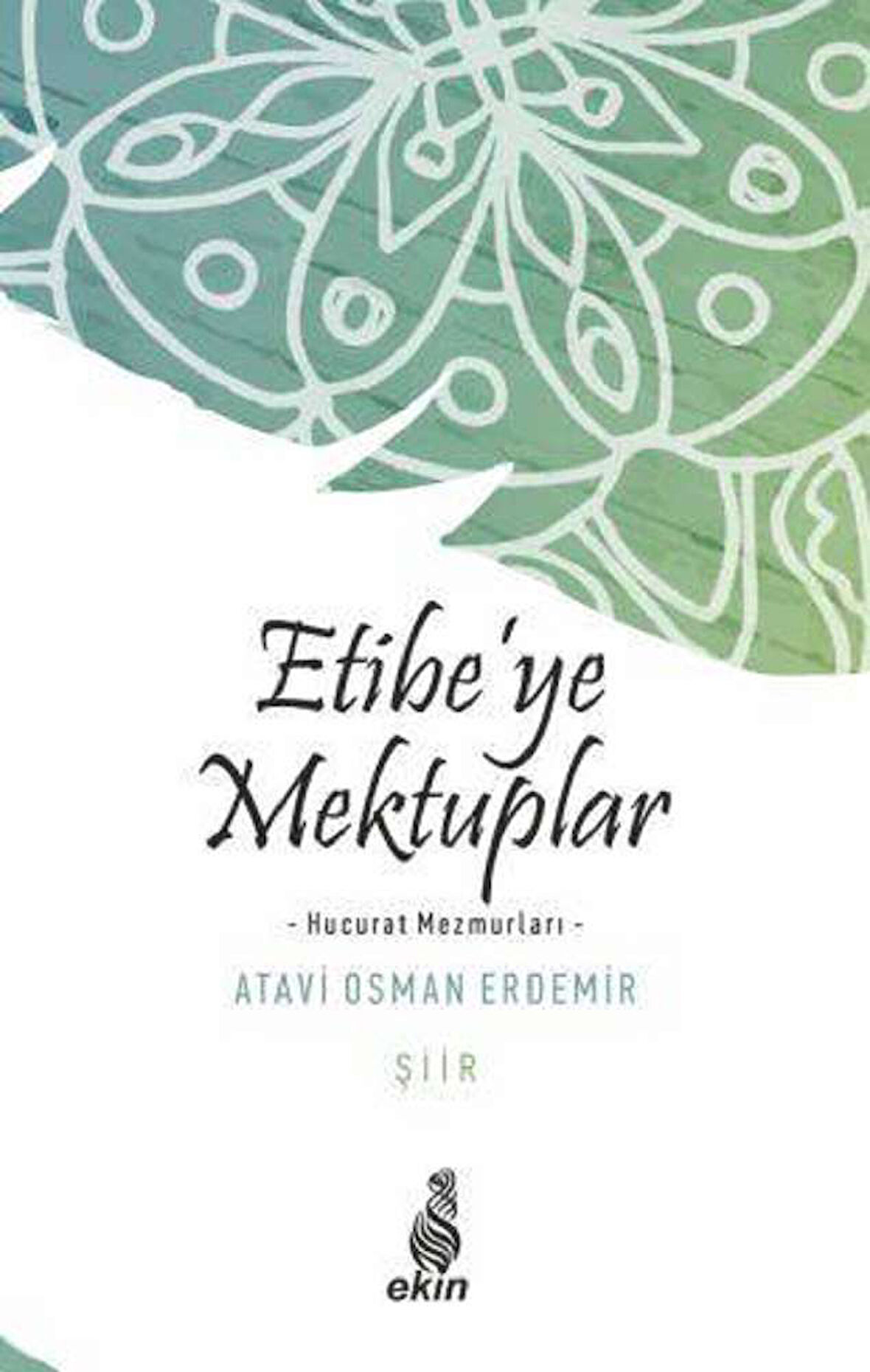 Etibe’ye Mektuplar -Hucurat Mezmurları-