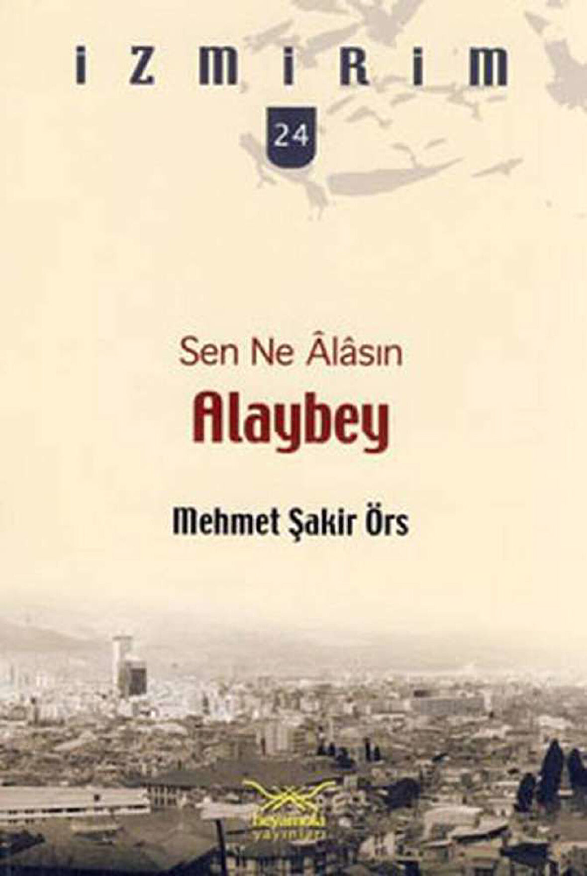 Sen Ne Alasın Alaybey / İzmirim - 24