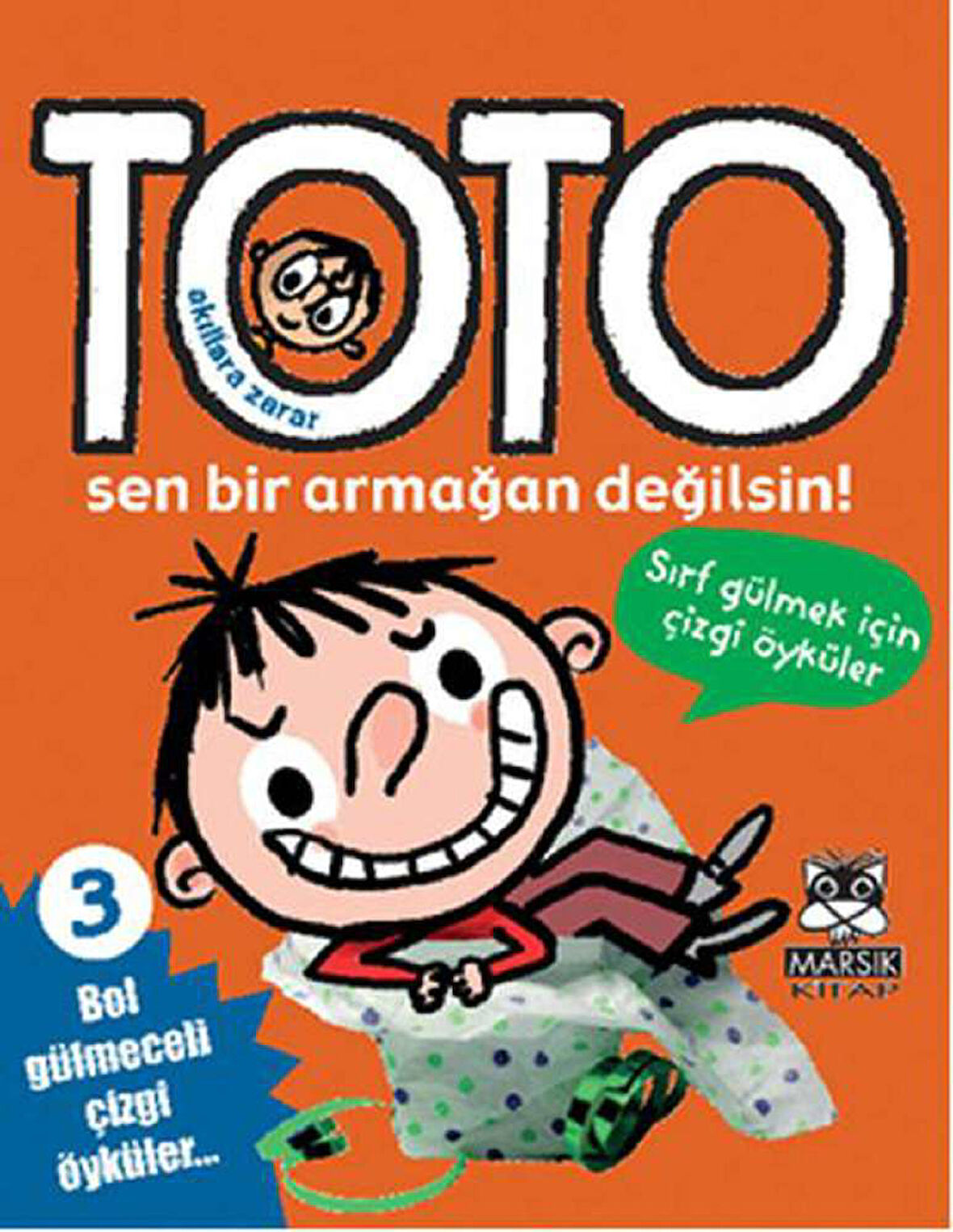 Akıllara Zarar Toto -3 / Sen Bir Armağan Değilsin!