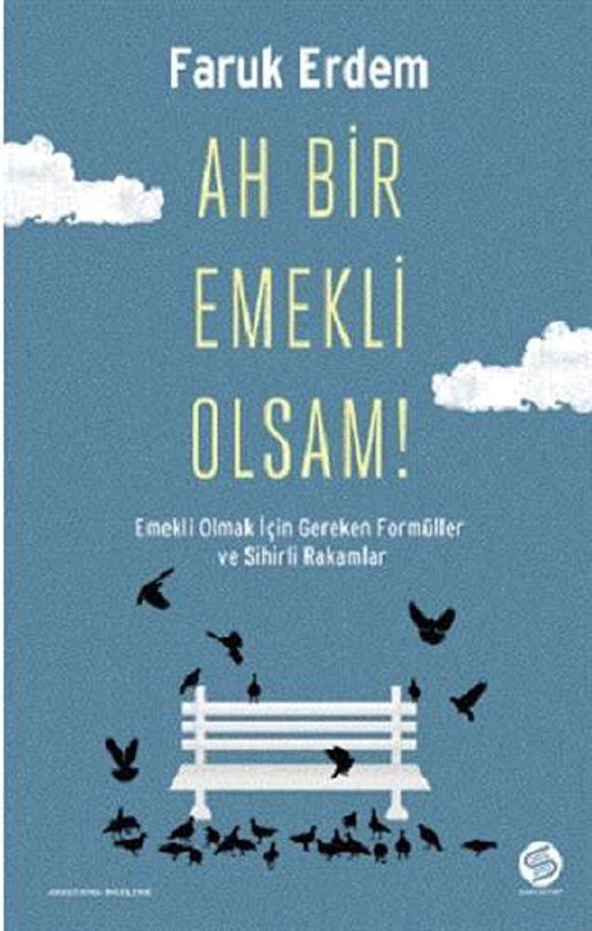Ah Bir Emekli Olsam!