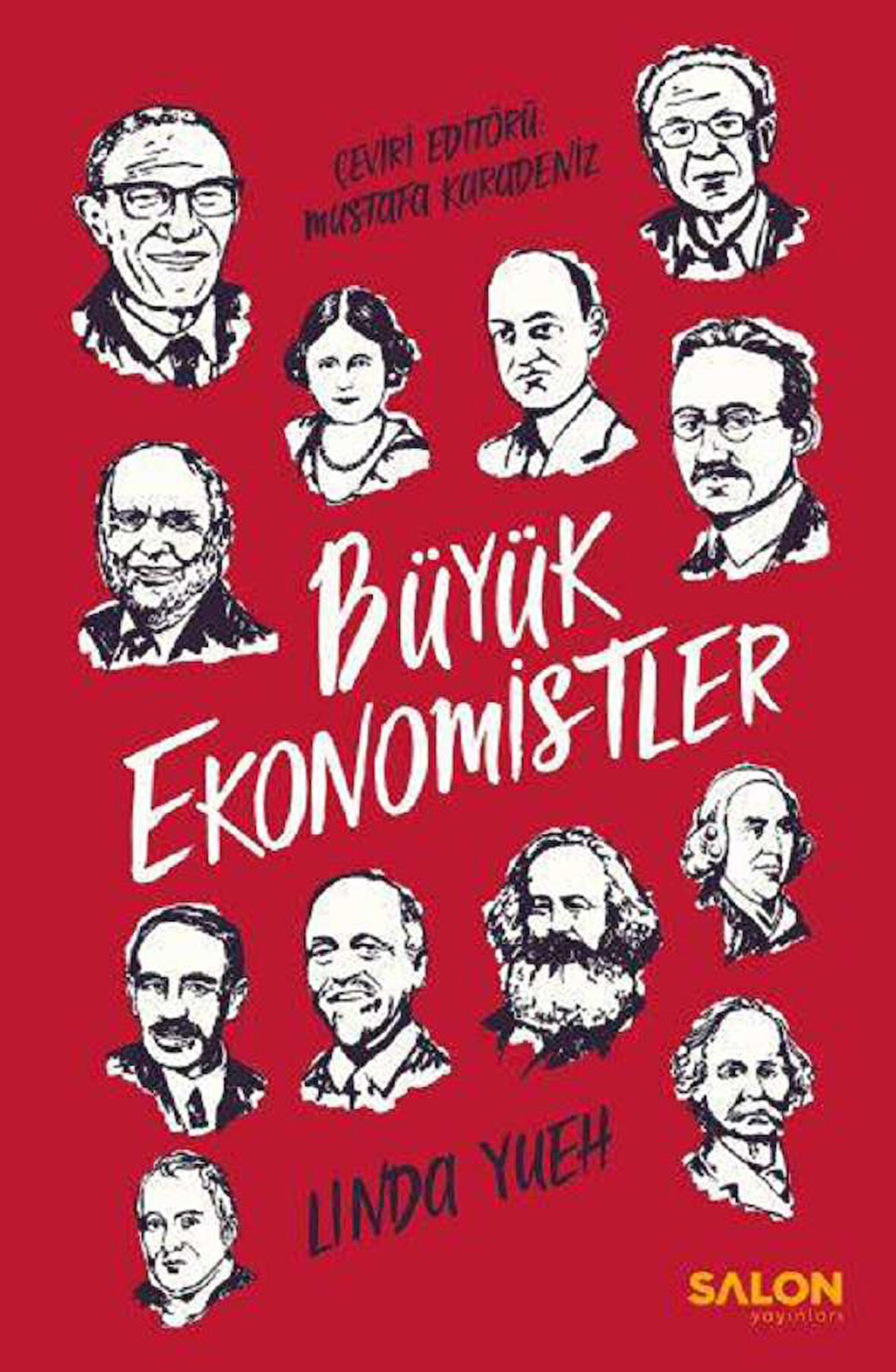 Büyük Ekonomistler - Dünyayı Değiştiren ve Fikirleriyle Günümüzde Bize Yardımcı Olan Düşünürler