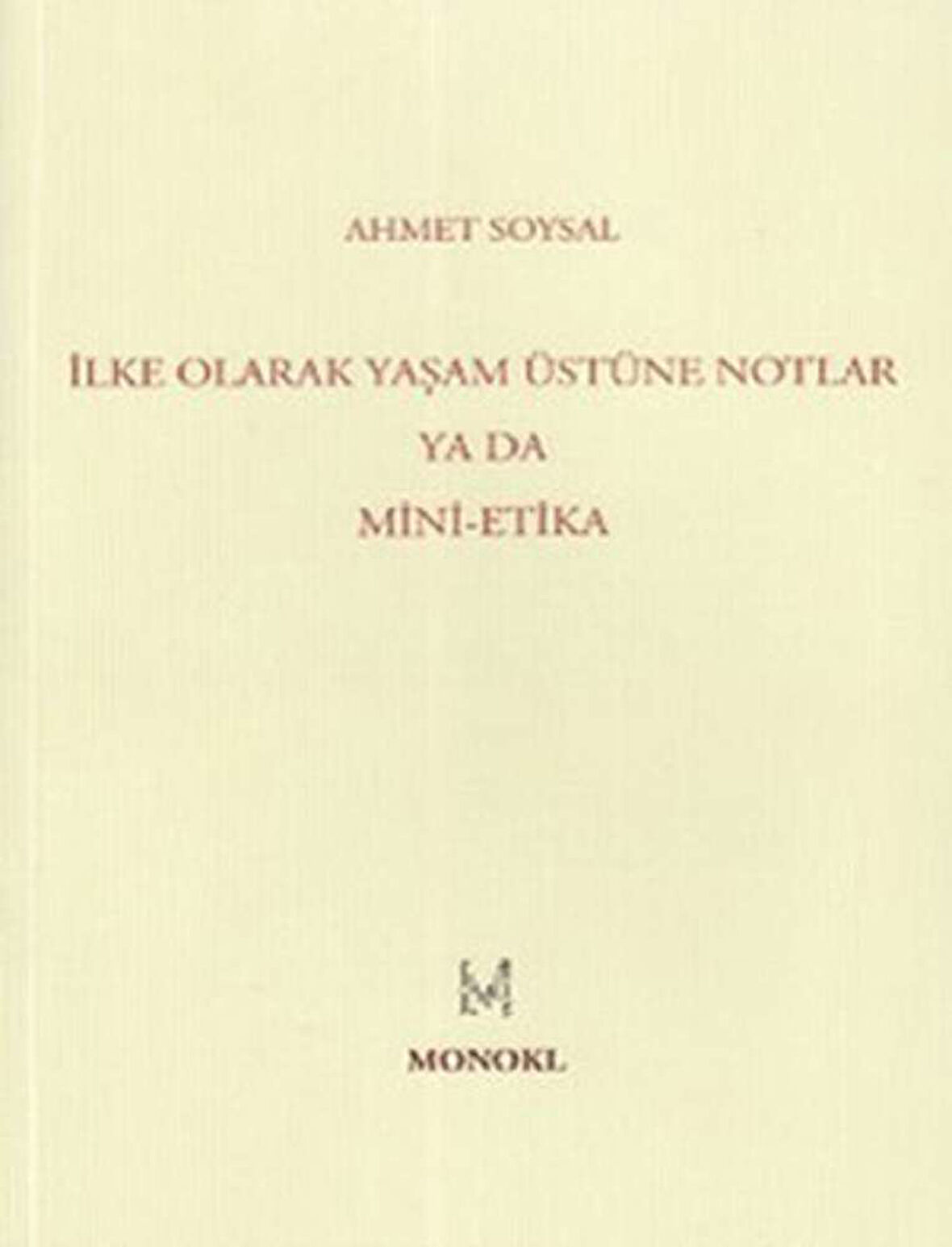 İlke Olarak Yaşam Üstüne Notlar Ya Da Mini-Etika
