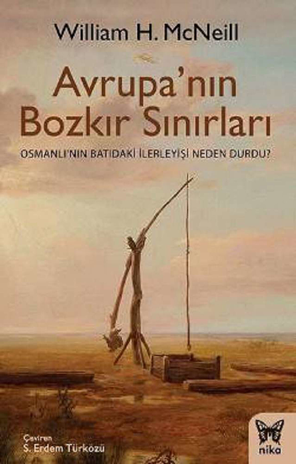 Avrupa'nın Bozkır Sınırları (Osmanlı’nın Batıdaki İlerleyişi Neden Durdu?)