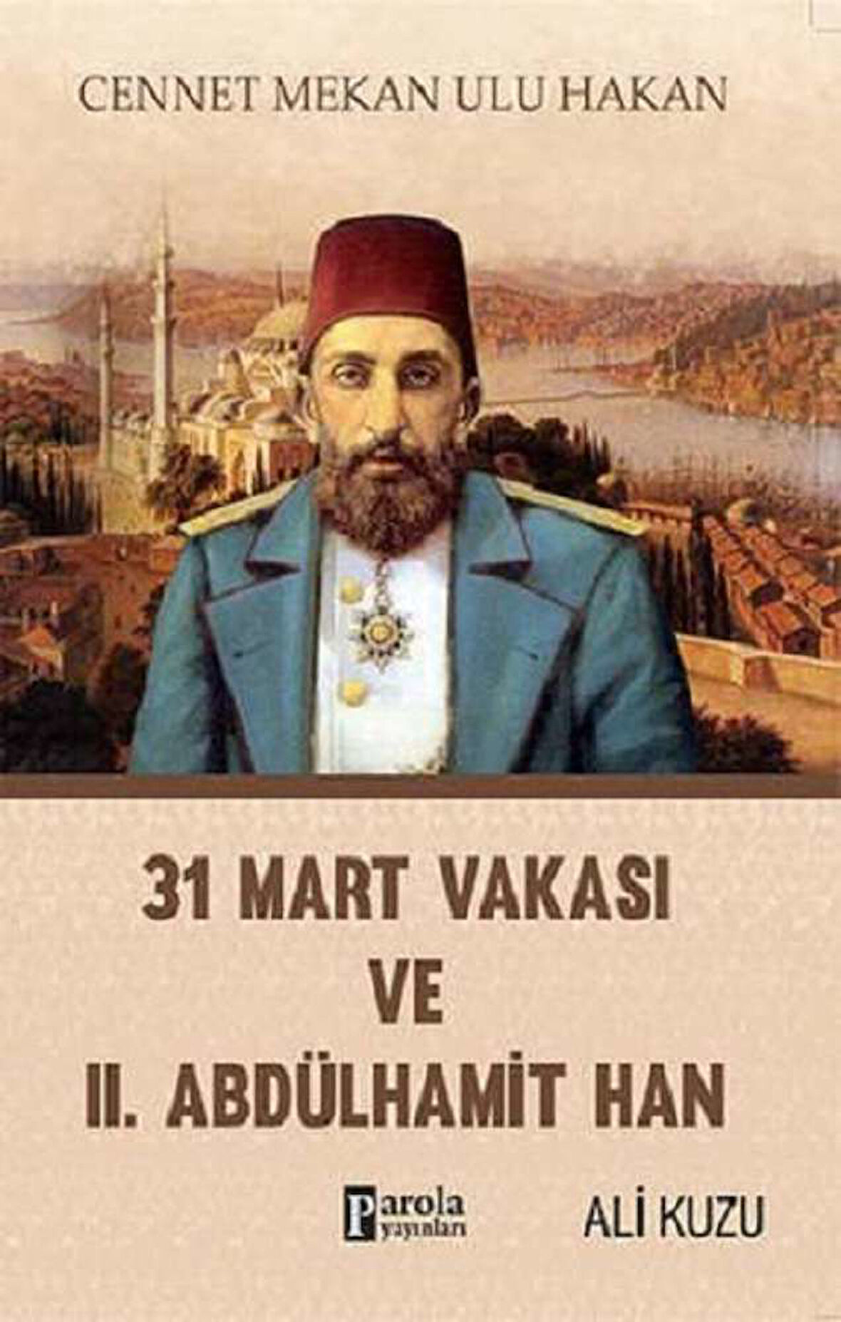 31 Mart Vakası ve 2. Abdülhamid Han