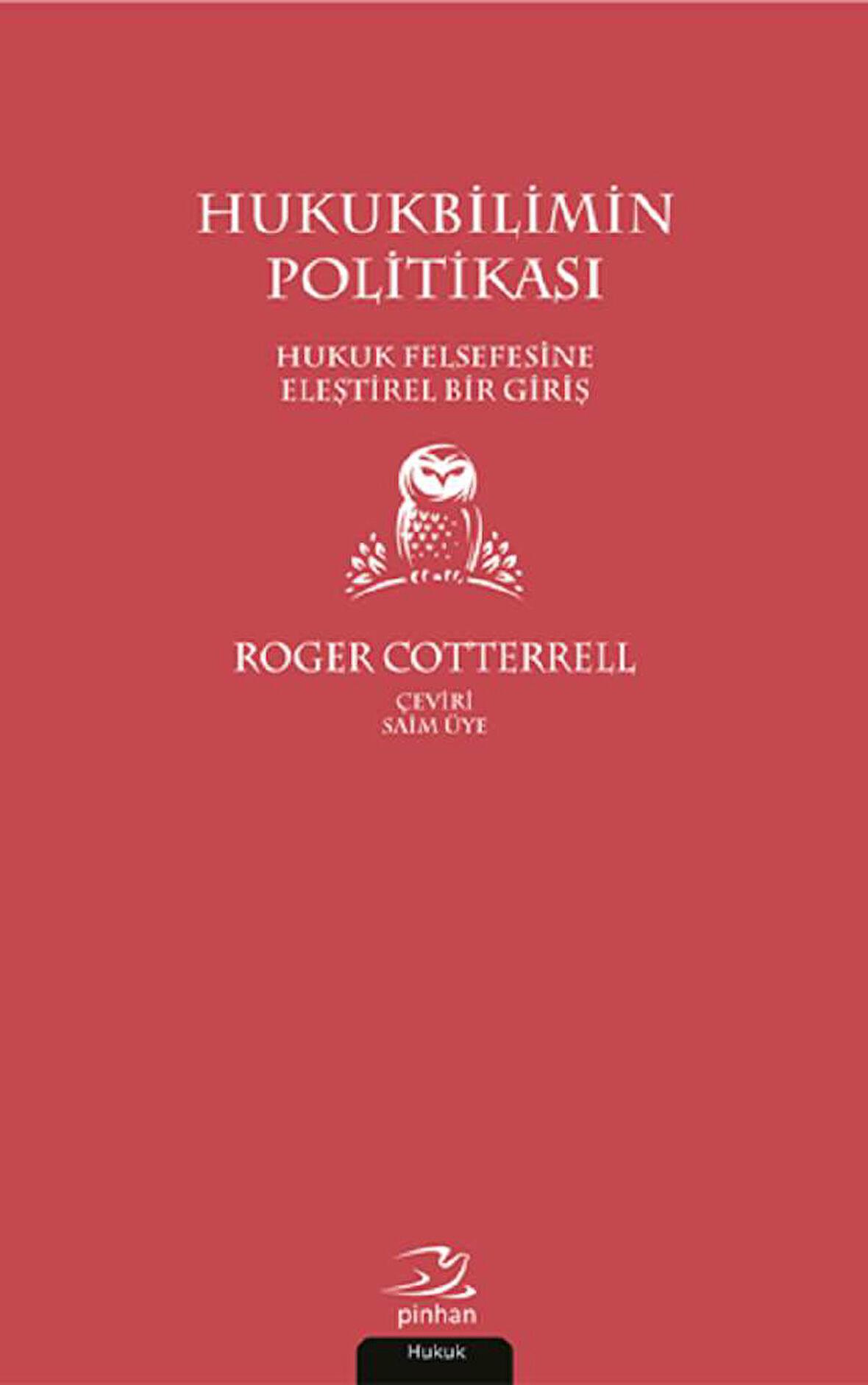 Hukukbilimin Politikası - Hukuk Felsefesine Eleştirel Bir Giriş