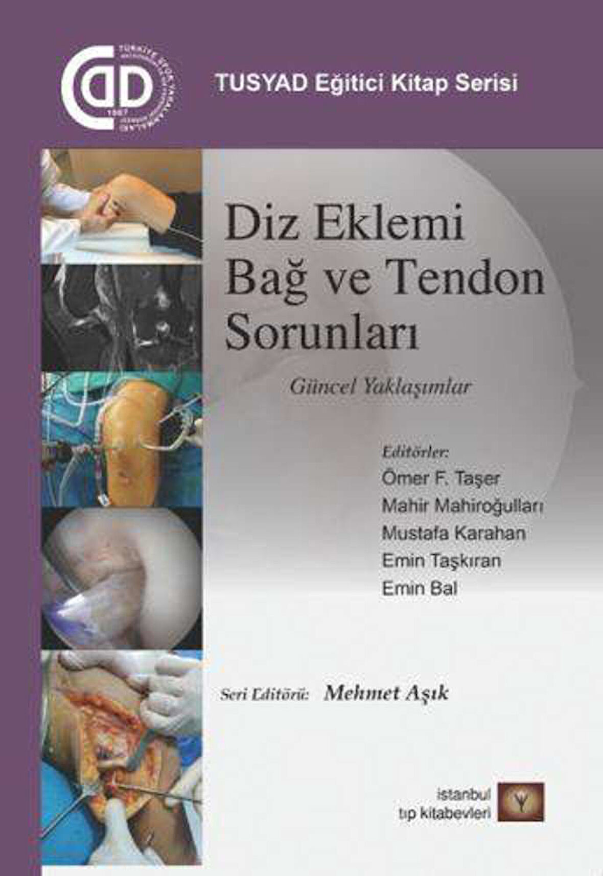 TUSYAD Eğitici Kitaplar Serisi - Diz Eklemi Bağ ve Tendon Sorunları Güncel Yaklaşımlar