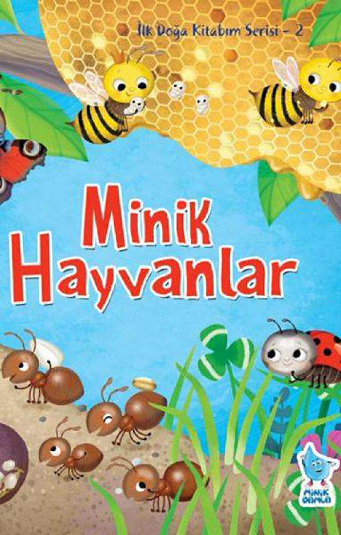 İlk Doğa Kitabım Serisi 2 - Minik Hayvanlar
