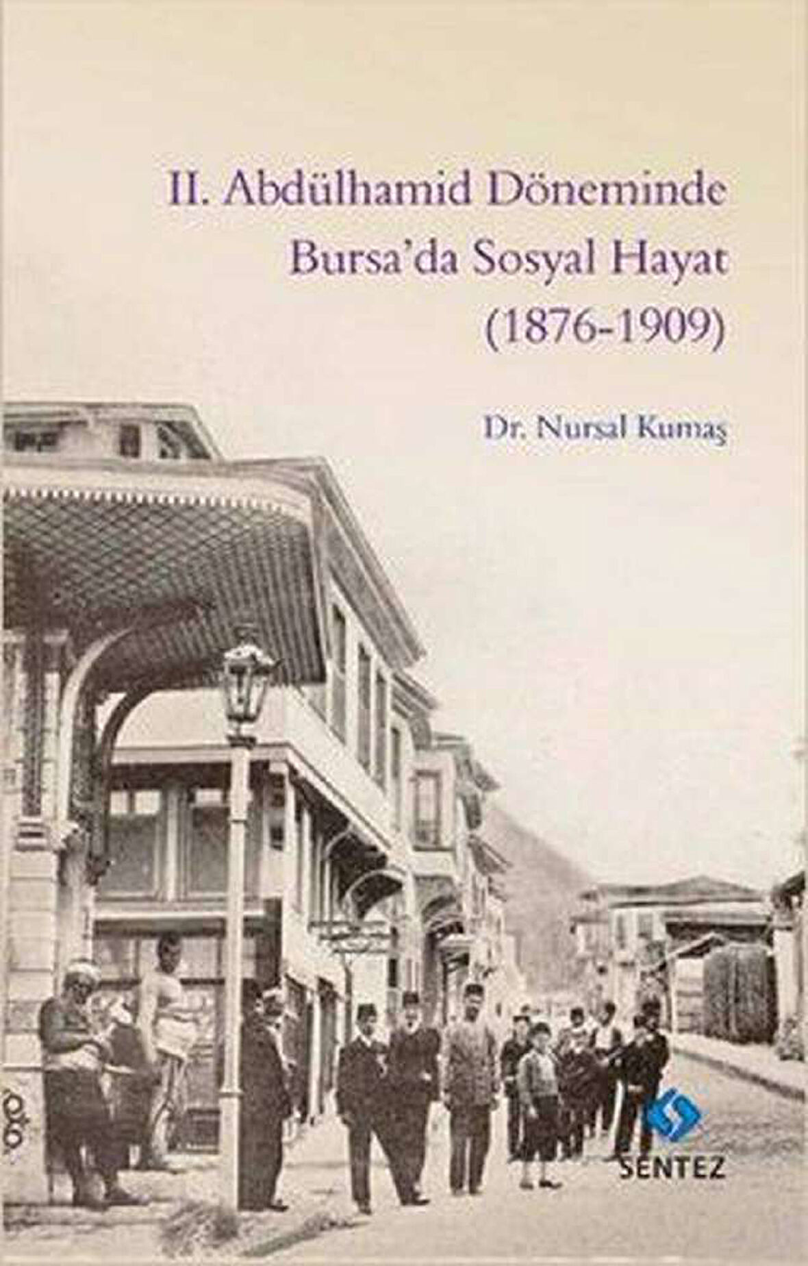 2. Abdülhamid Döneminde Bursa’da Sosyal Hayat (1876-1909)