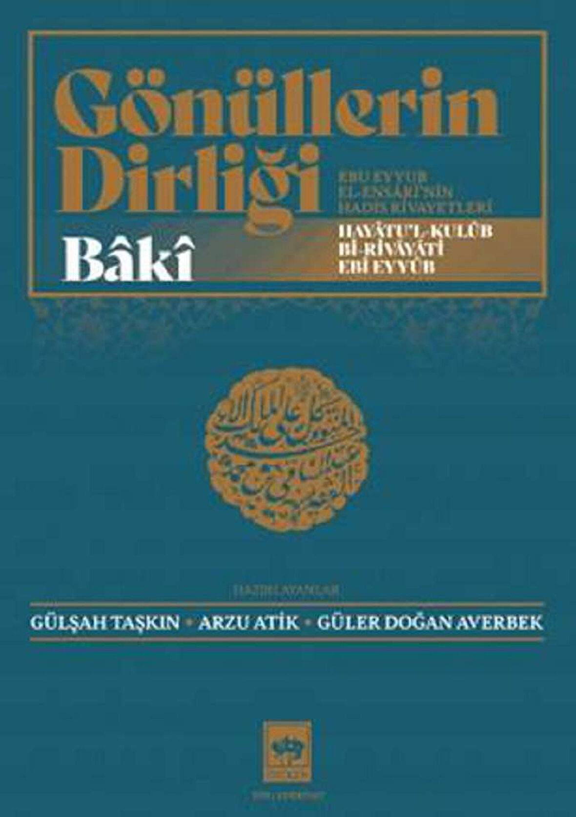 Gönüllerin Dirliği / Ebu Eyyub El-Ensârî'nin Hadis ve Rivayetleri
