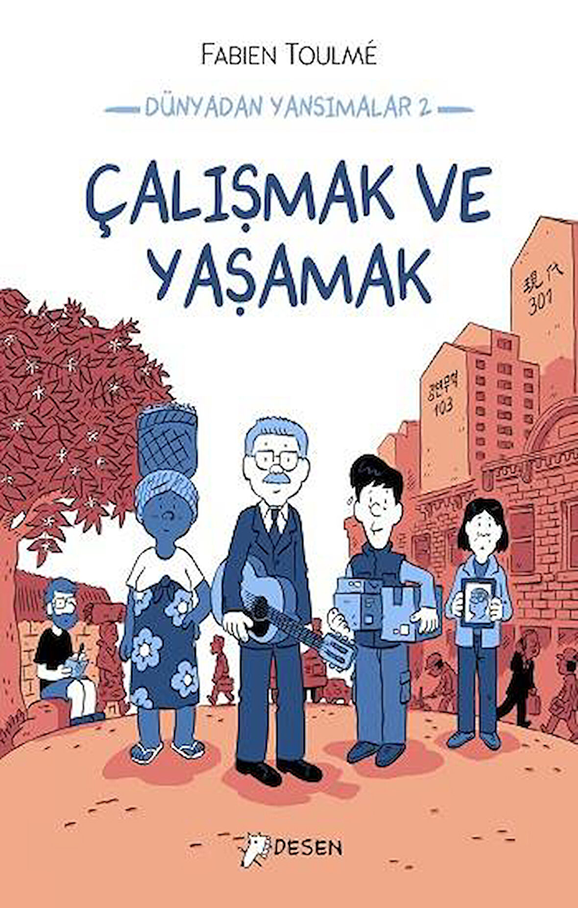 Dünyadan Yansımalar 2: Çalışmak ve Yaşamak