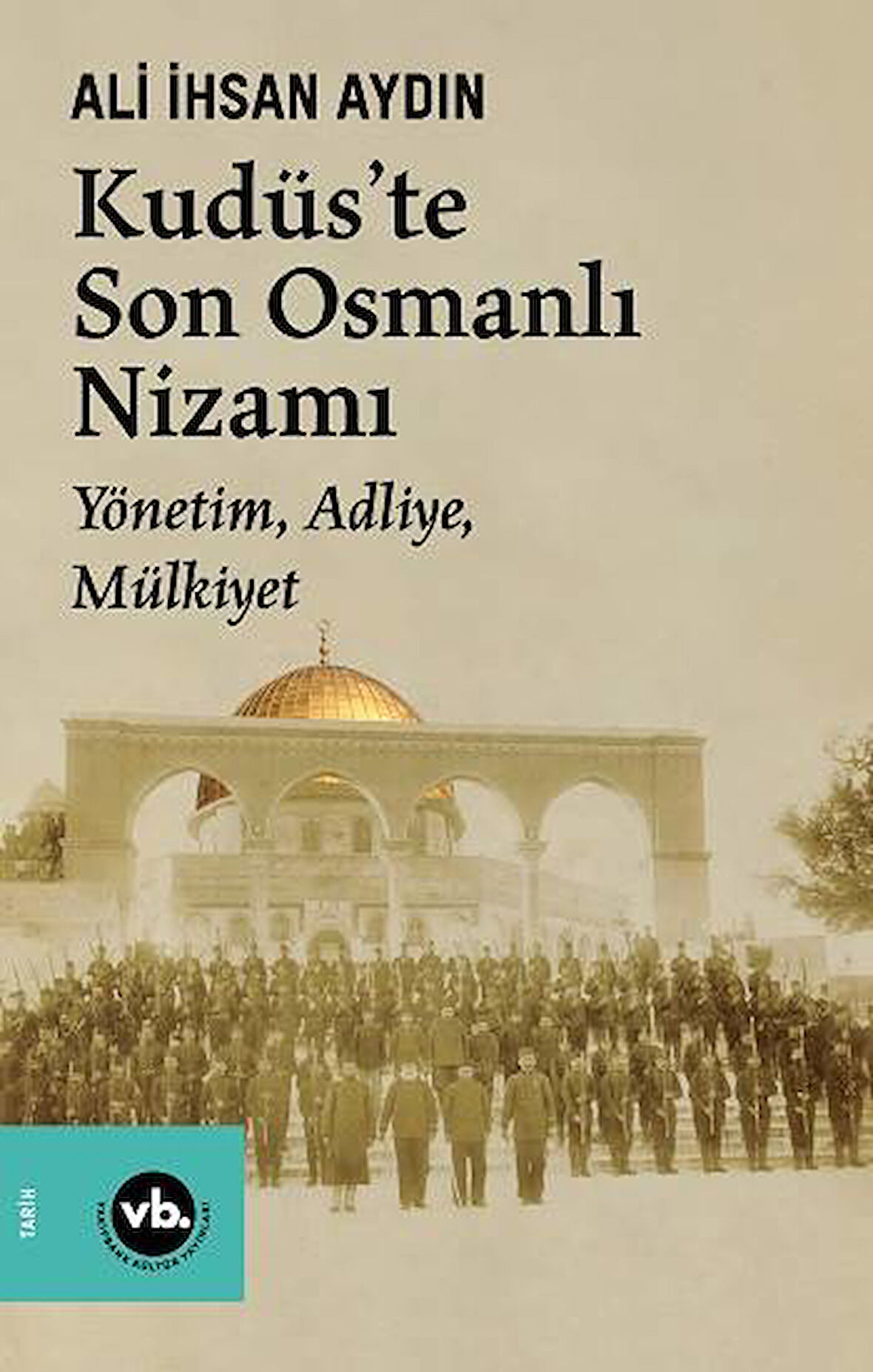 Kudüs’te Son Osmanlı Nizamı