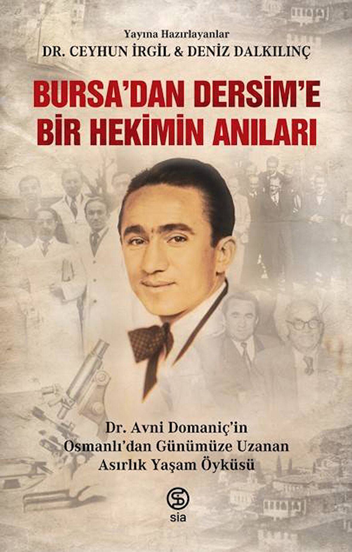 Bursa’dan Dersim’e  Bir Hekimin Anıları