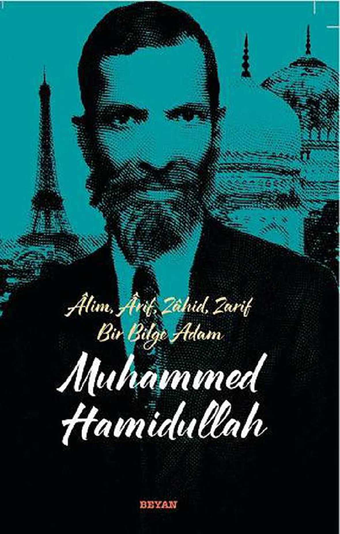 Alim, Arif, Zahid, Zarif Bir Bilge Adam - Muhammed Hamidullah