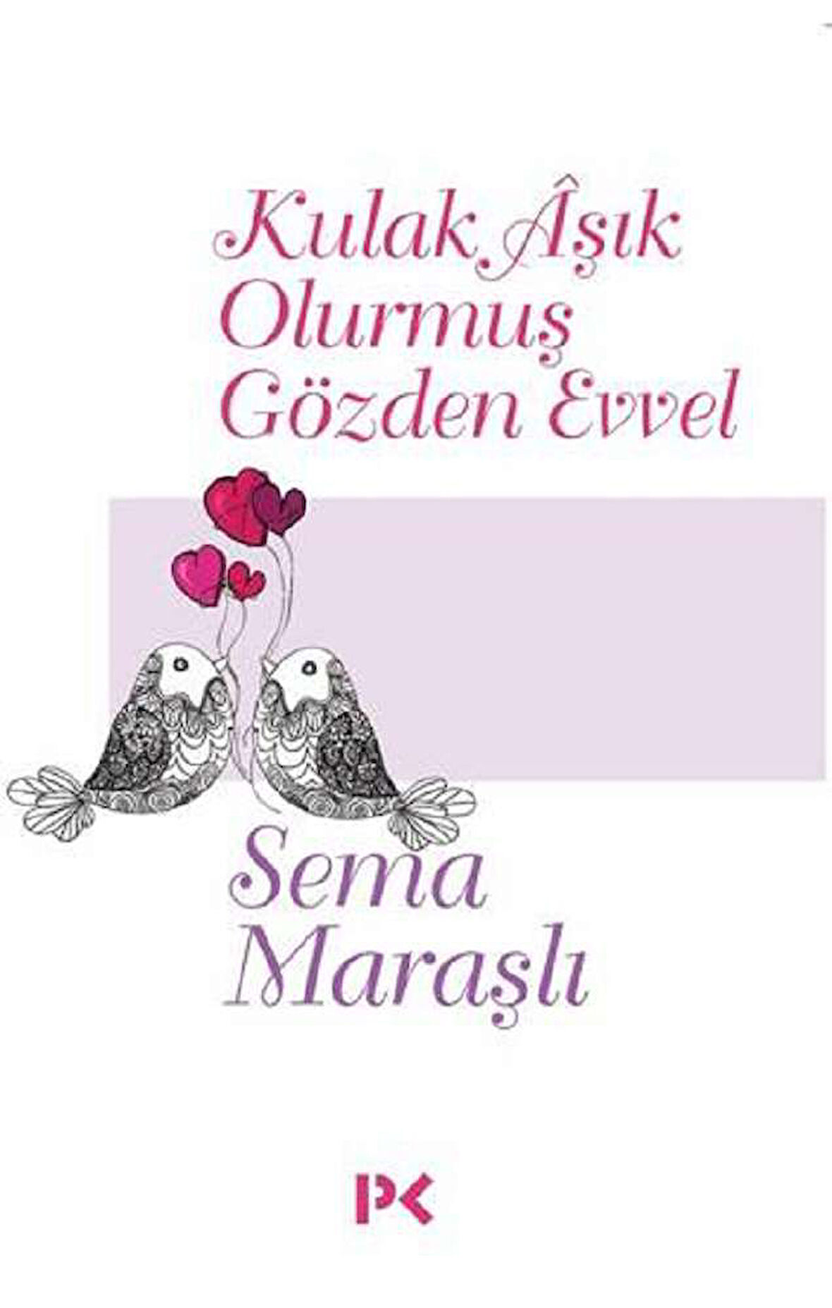 Kulak Aşık Olurmuş Gözden Evvel