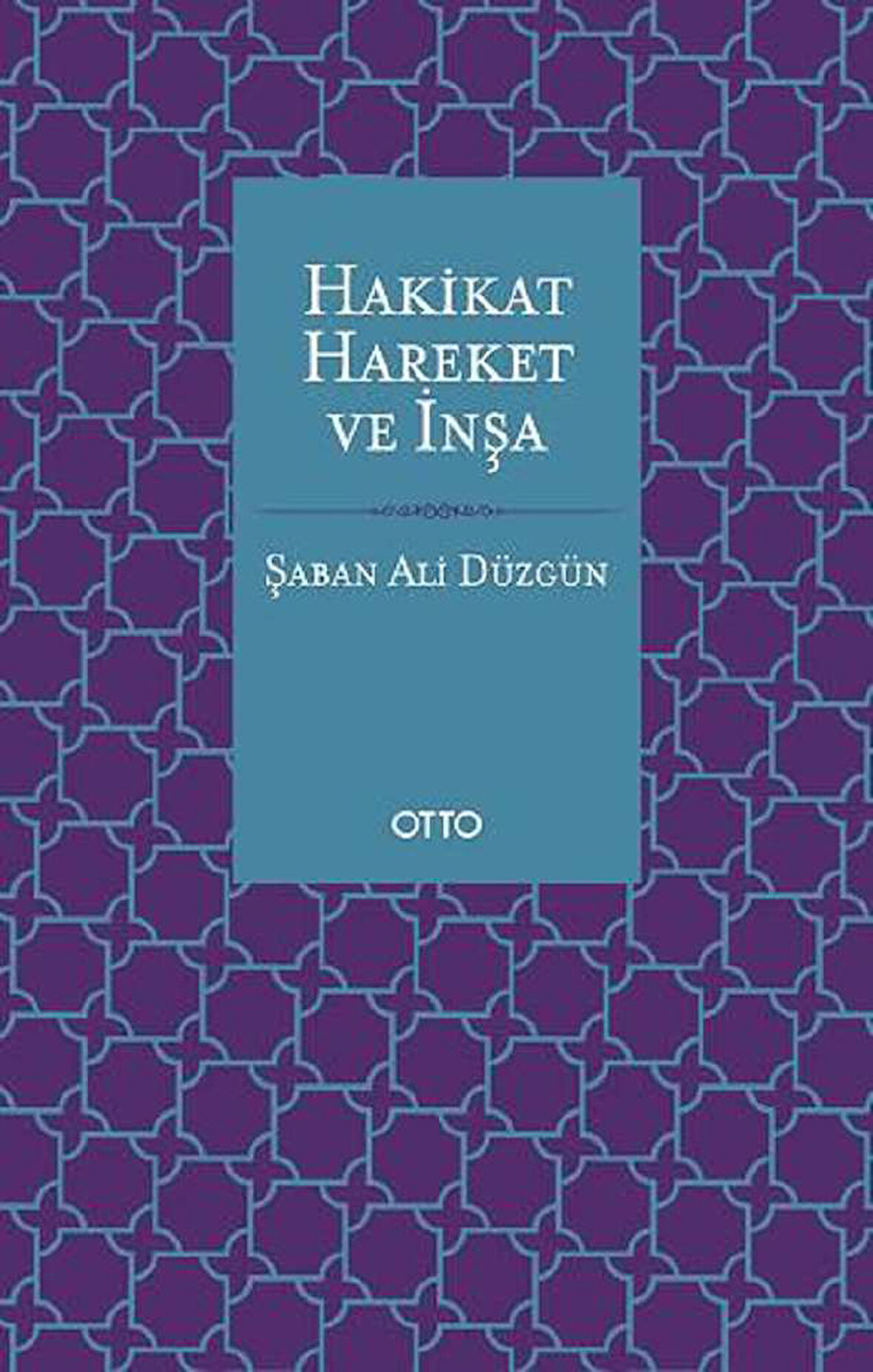 Hakikat, Hareket ve İnşa