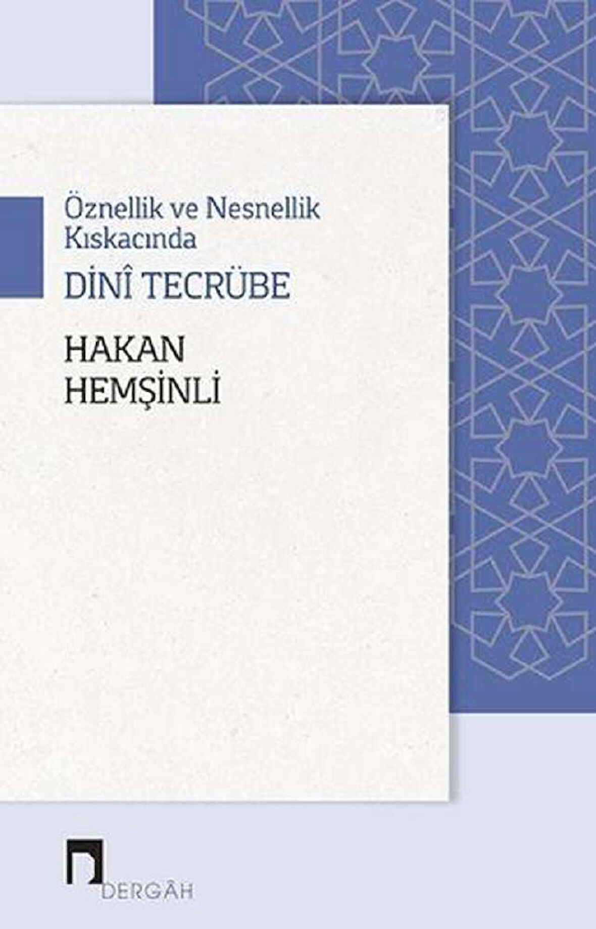 Öznellik ve Nesnellik Kıskacında Dini Tecrübe