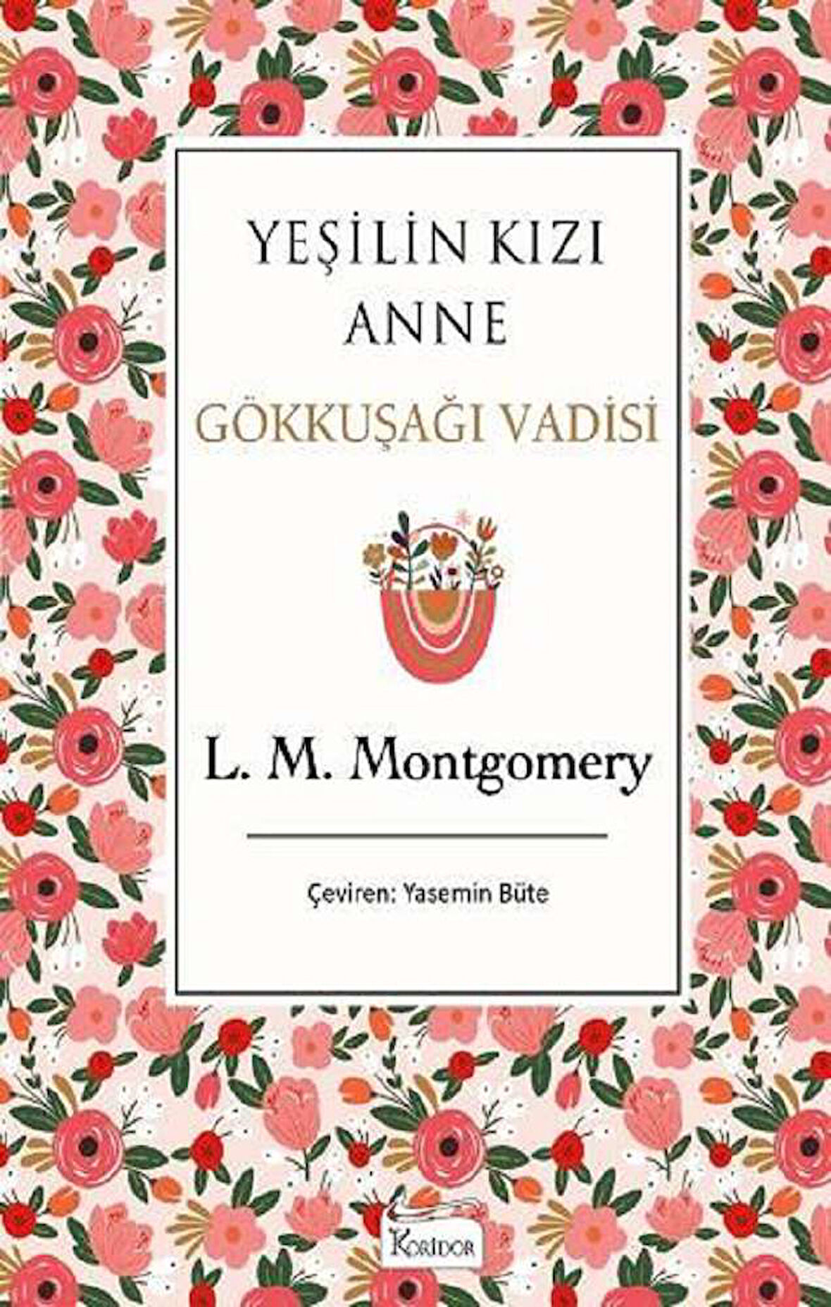 Yeşilin Kızı Anne - Gökkuşağı Vadisi (Bez Ciltli)