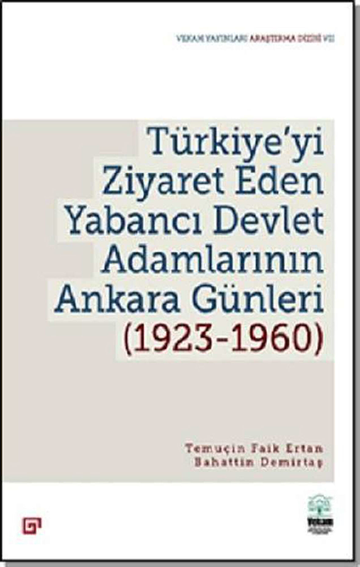 Türkiye’yi Ziyaret Eden Yabancı Devlet Adamlarının Ankara Günleri