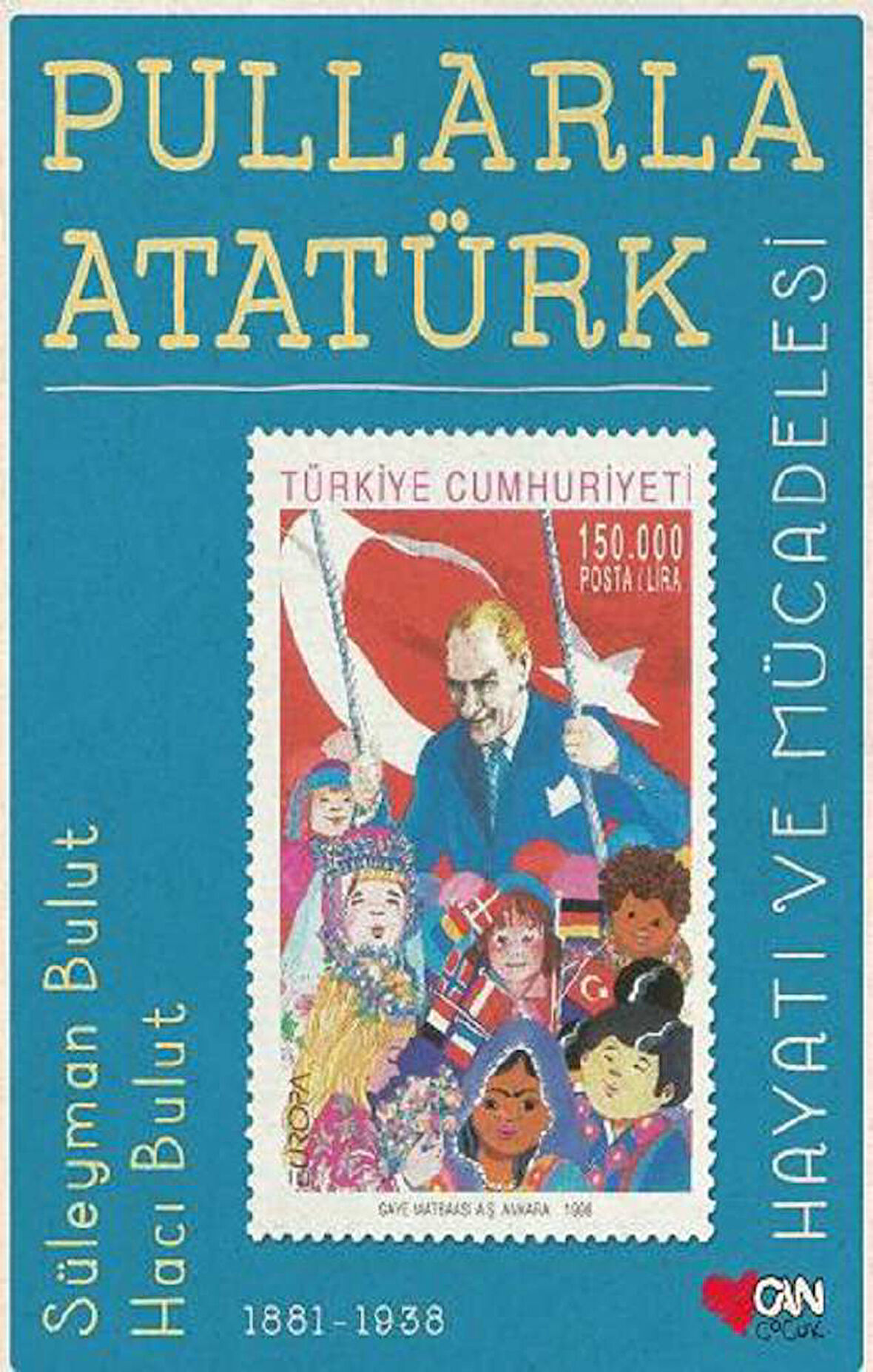 Pullarla Atatürk  Hayatı Ve Mücadelesi 1881-1938  ( Ciltli )