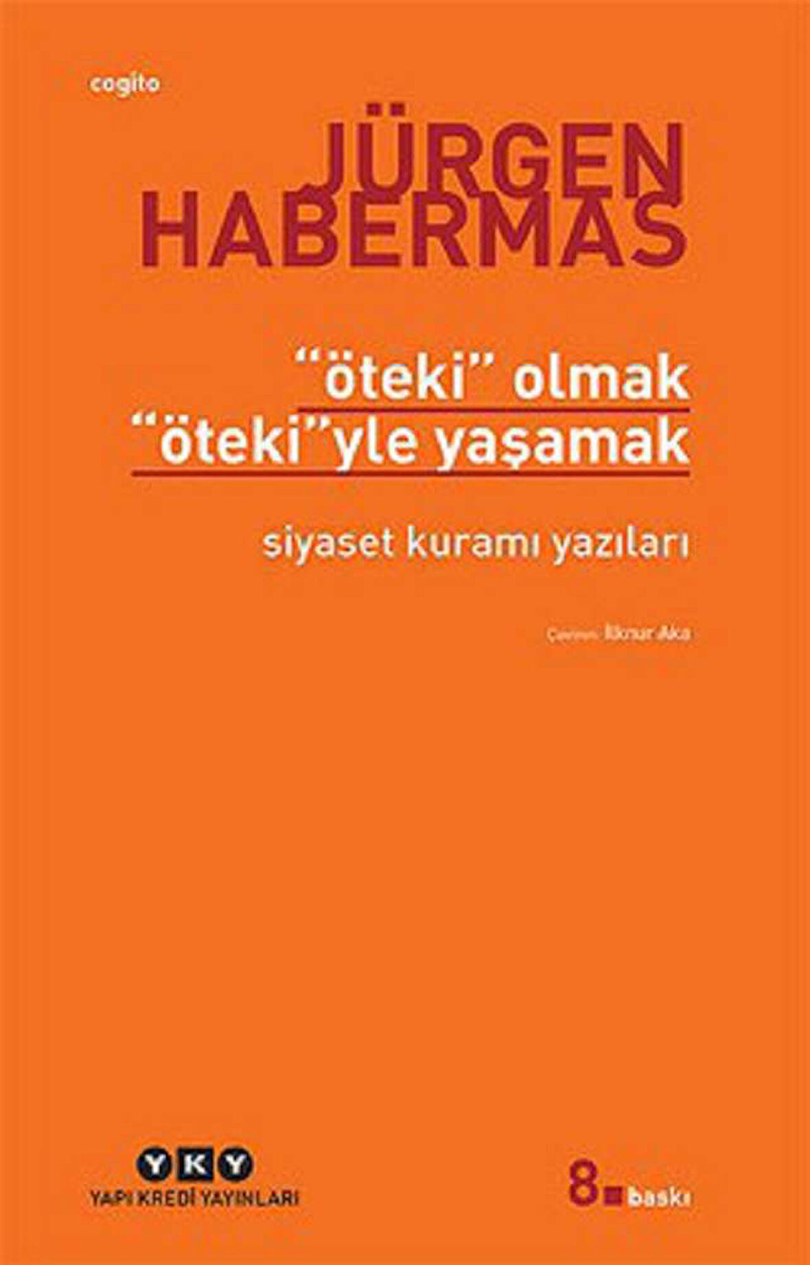 Öteki Olmak, Ötekiyle Yaşamak Siyaset Kuramı Yazıları