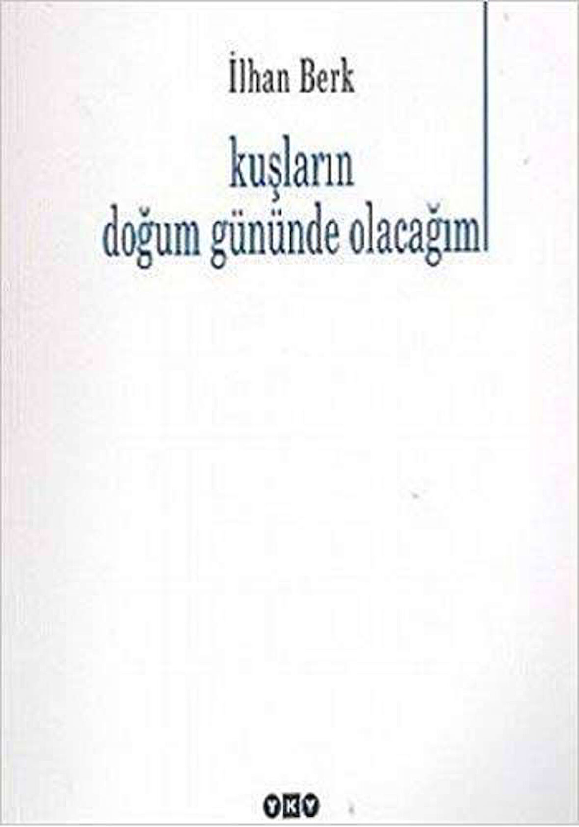 Kuşların Doğum Gününde Olacağım