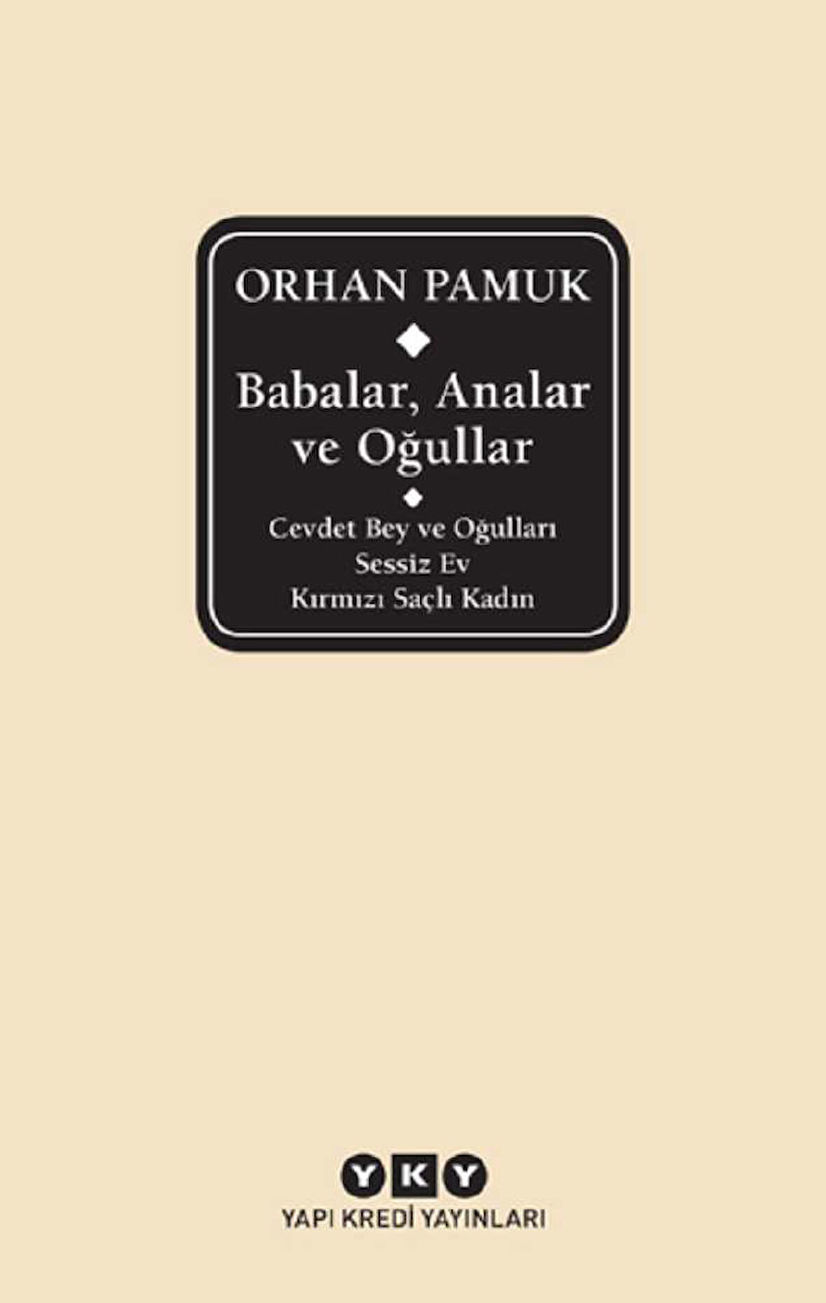 Babalar, Analar ve Oğullar - Cevdet Bey ve Oğulları  Sessiz Ev – Kırmızı Saçlı Kadın