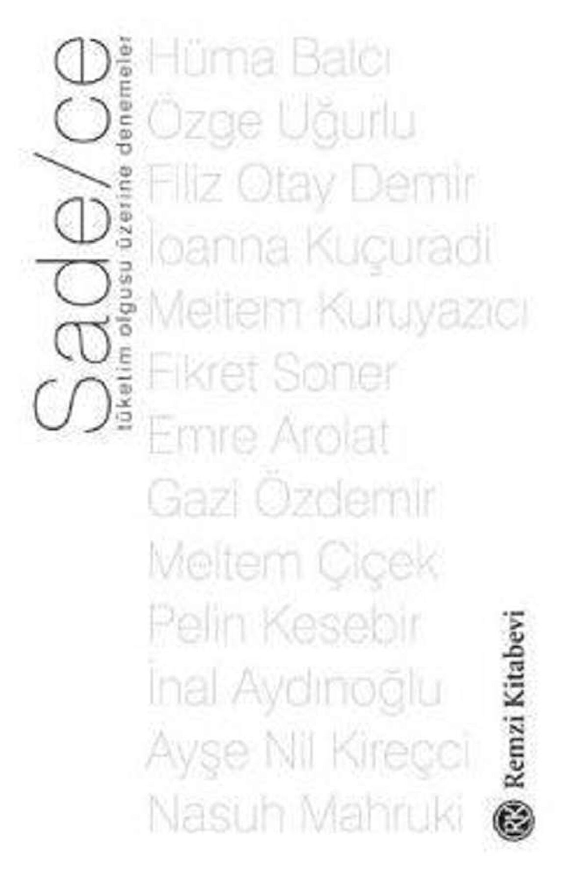 Sade/ce - Tüketim Olgusu Üzerine Denemeler