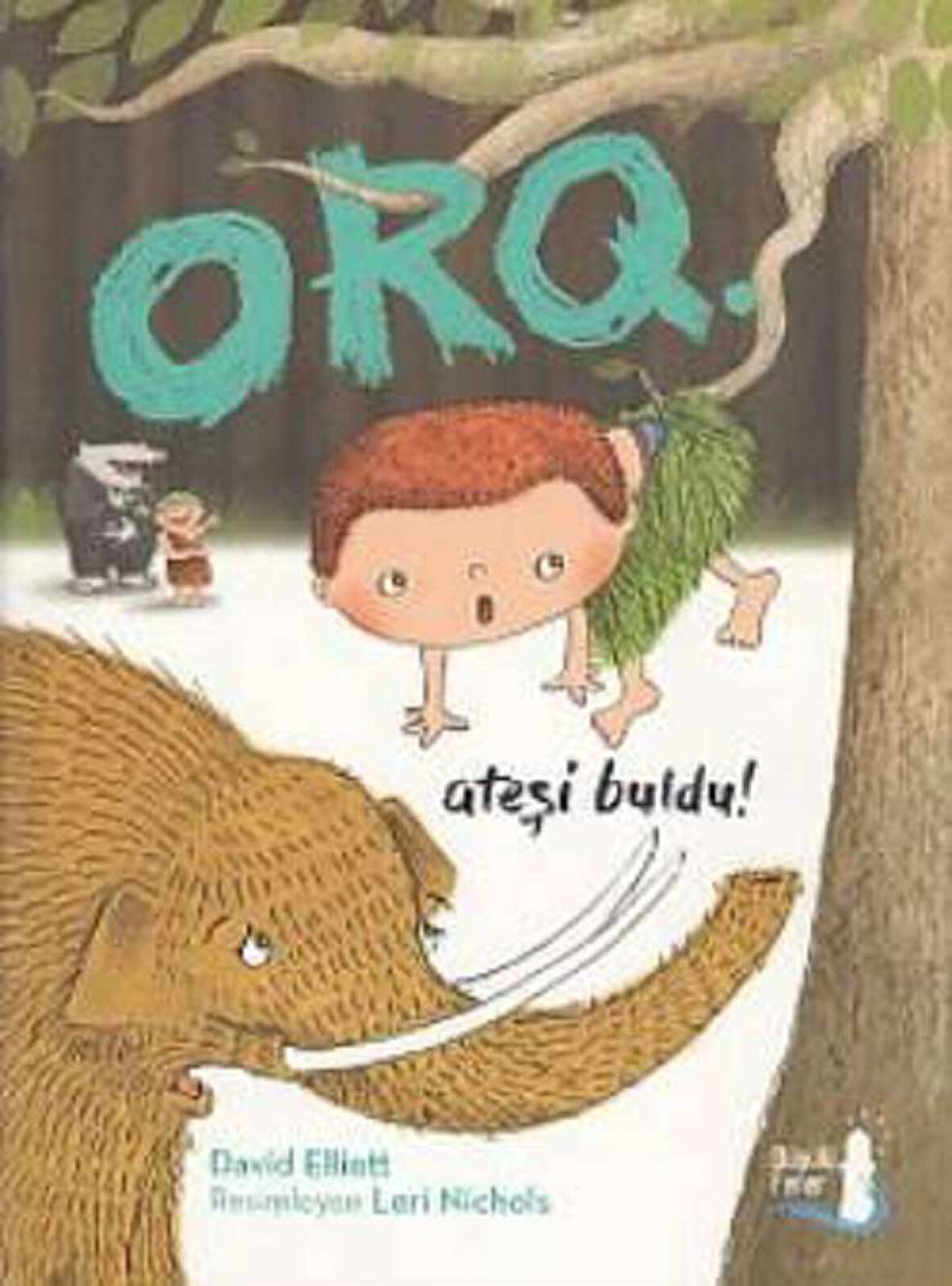 Orq: Ateşi Buldu!