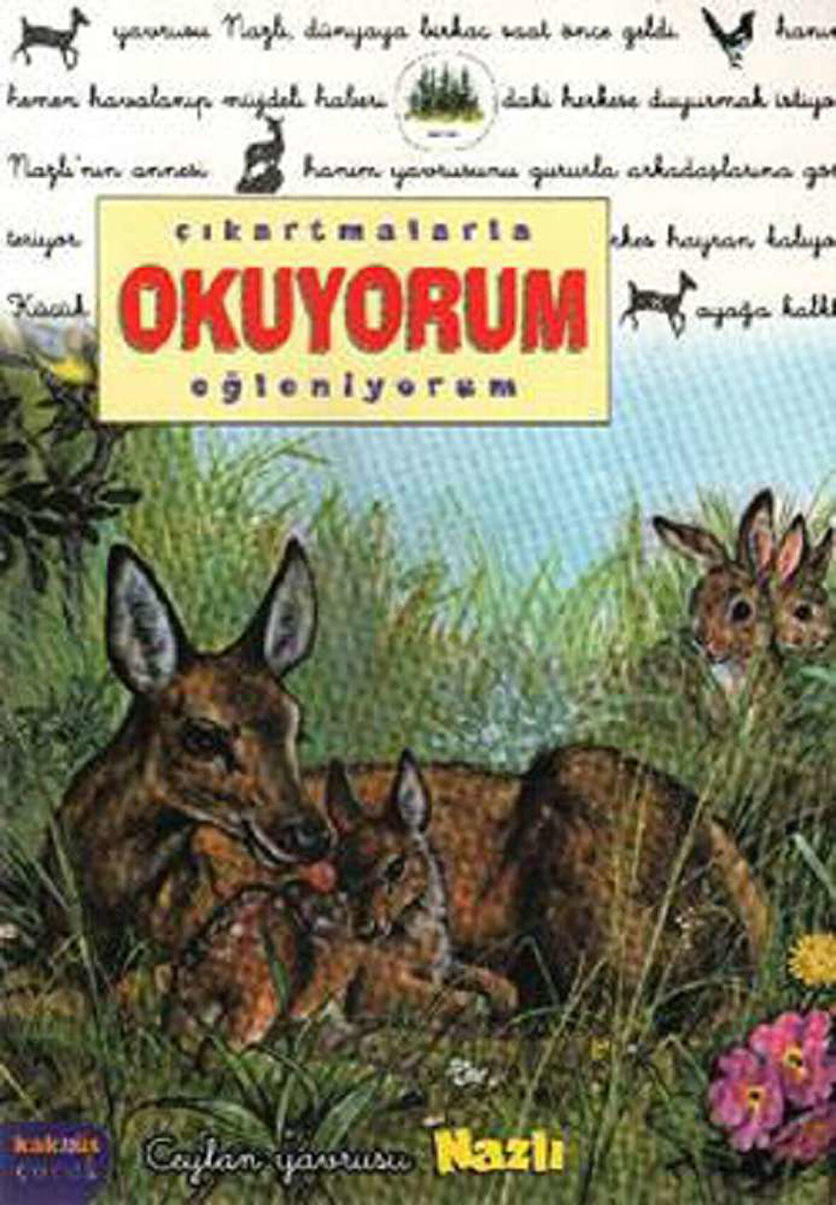 Çıkartmalarla Okuyorum-Eğleniyorum: Ceylan Yavrusu Nazlı